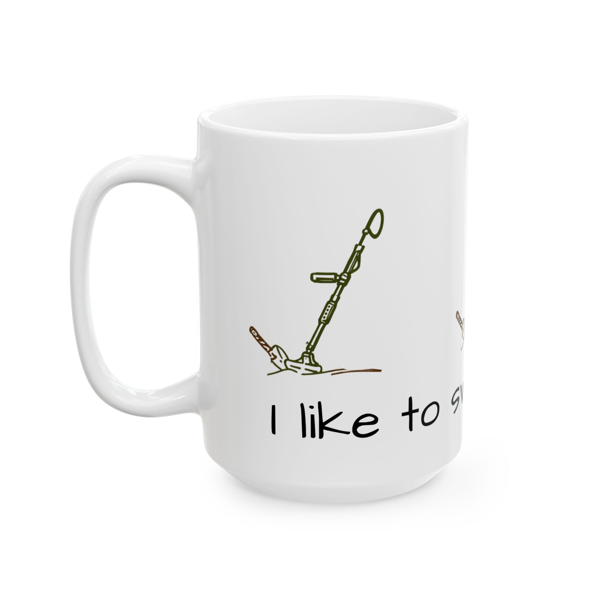 I like to swing my thing Metal Detectorist's Ceramic Mug Perfect Gift for Treasure Hunters, Metal Detecting Enthusiasts, Outdoor Adventures,