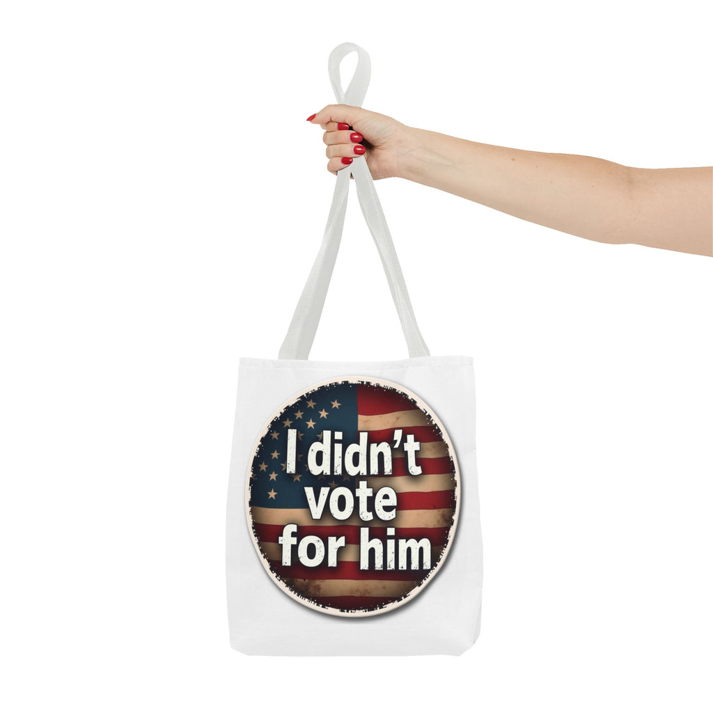 I Didn’t Vote For Him Tote Bag — Political Statement USA Flag Tote