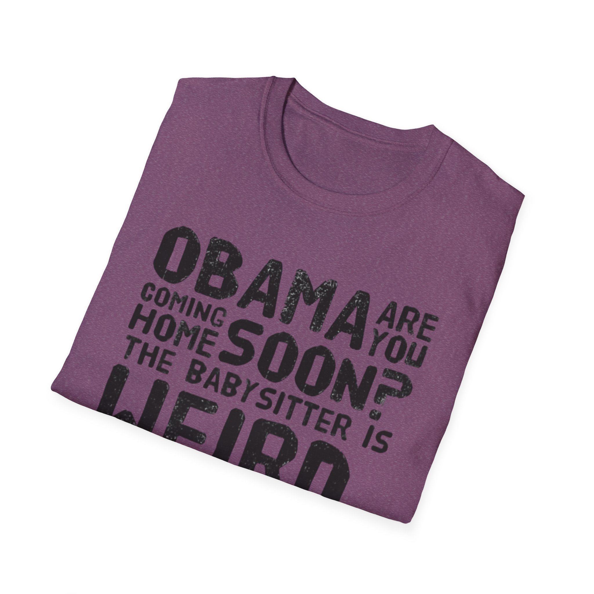 Obama are you coming home? Funny Political T-Shirt, Unisex Softstyle Tee, Humorous Gift. Quirky Apparel, Casual Wear