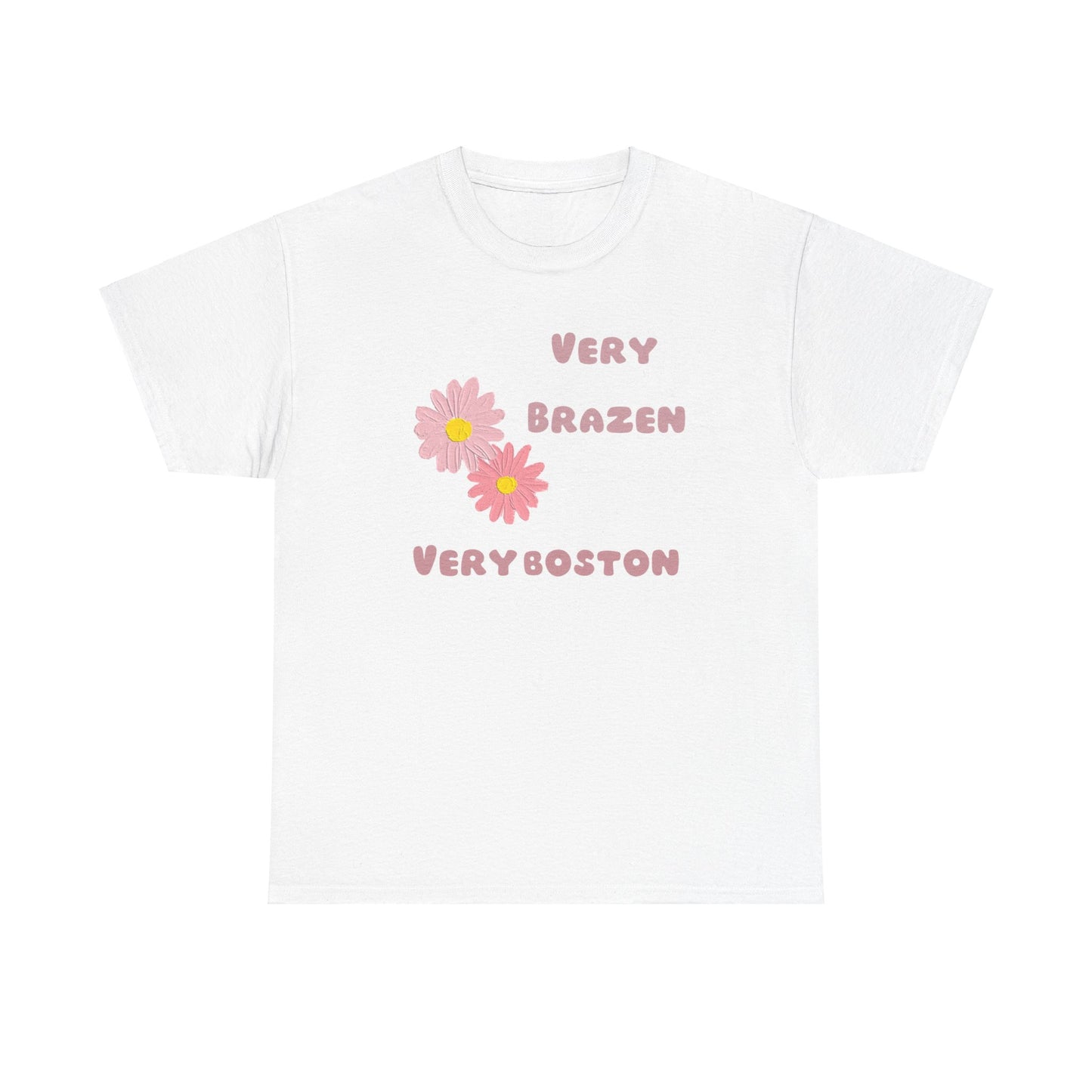 Very Brazen very Boston Unisex Heavy Cotton Tee