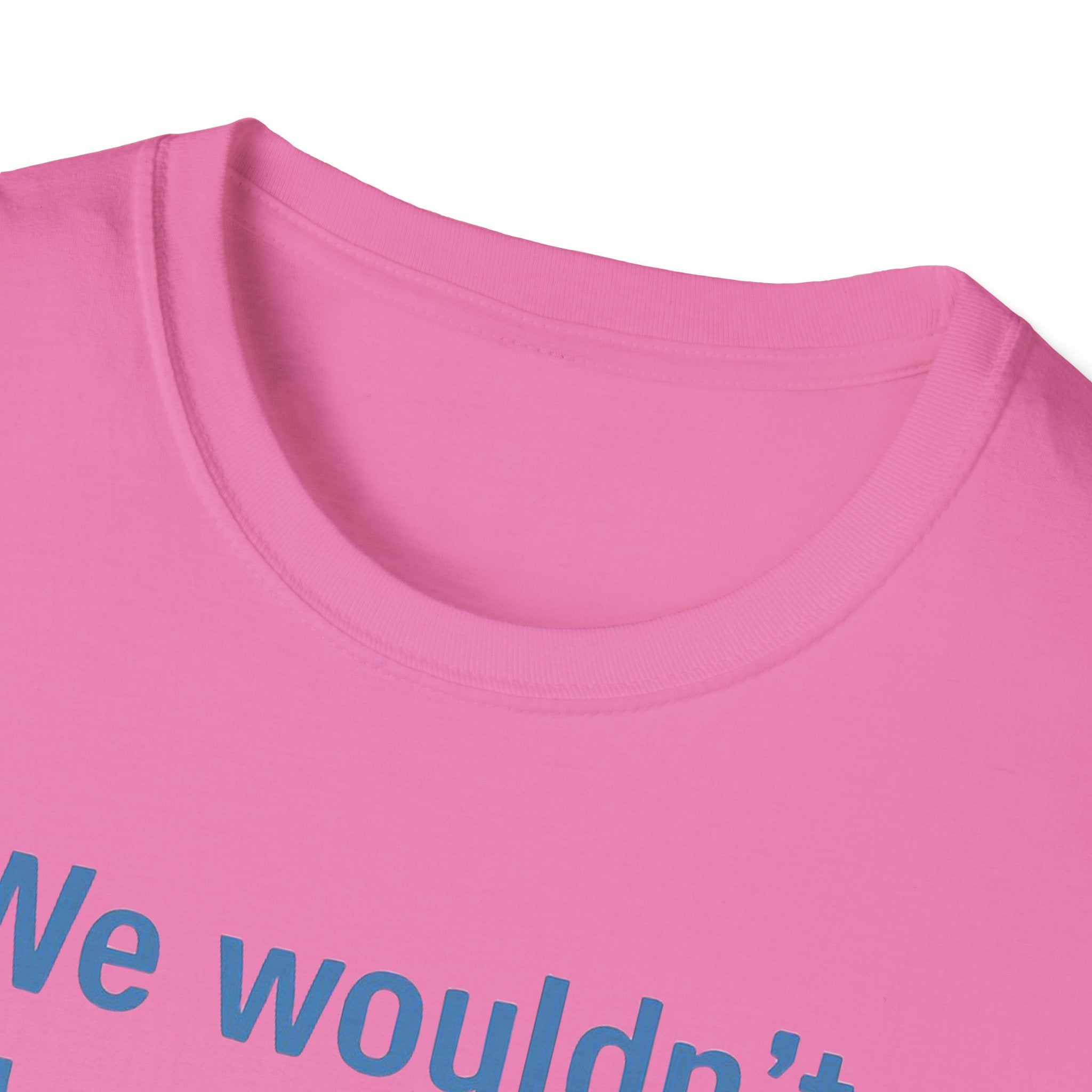We wouldnt need a list if we believed women. Social Justice Feminist Unisex T-Shirt, Women's Rights Epstein Files Tee, Anti-Trump