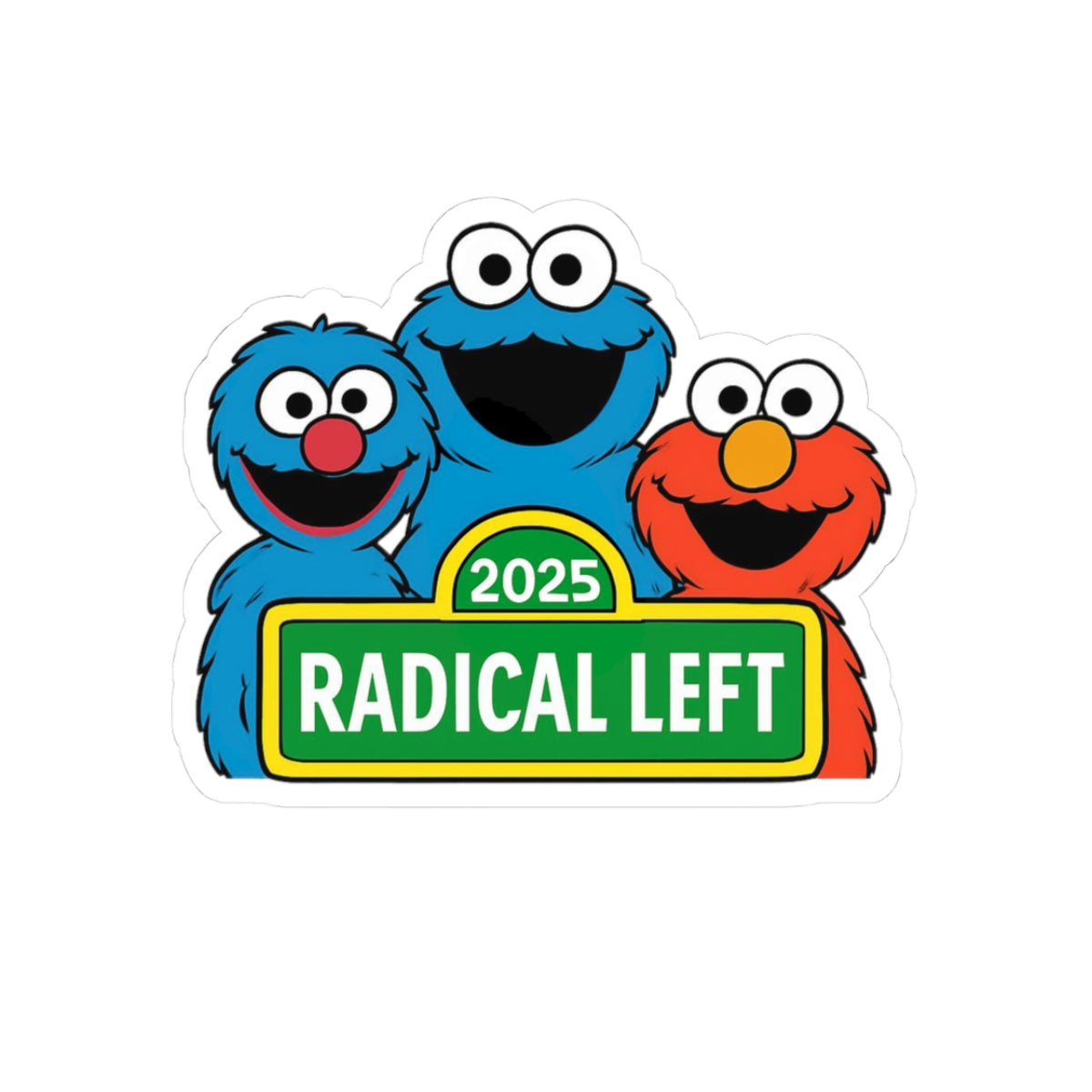 Stickers, Radical left anti-Trump sarcasm, Anti-Trump Sticker, Political Sticker, Protest Sticker, Resistance Sticker, Laptop Sticker,