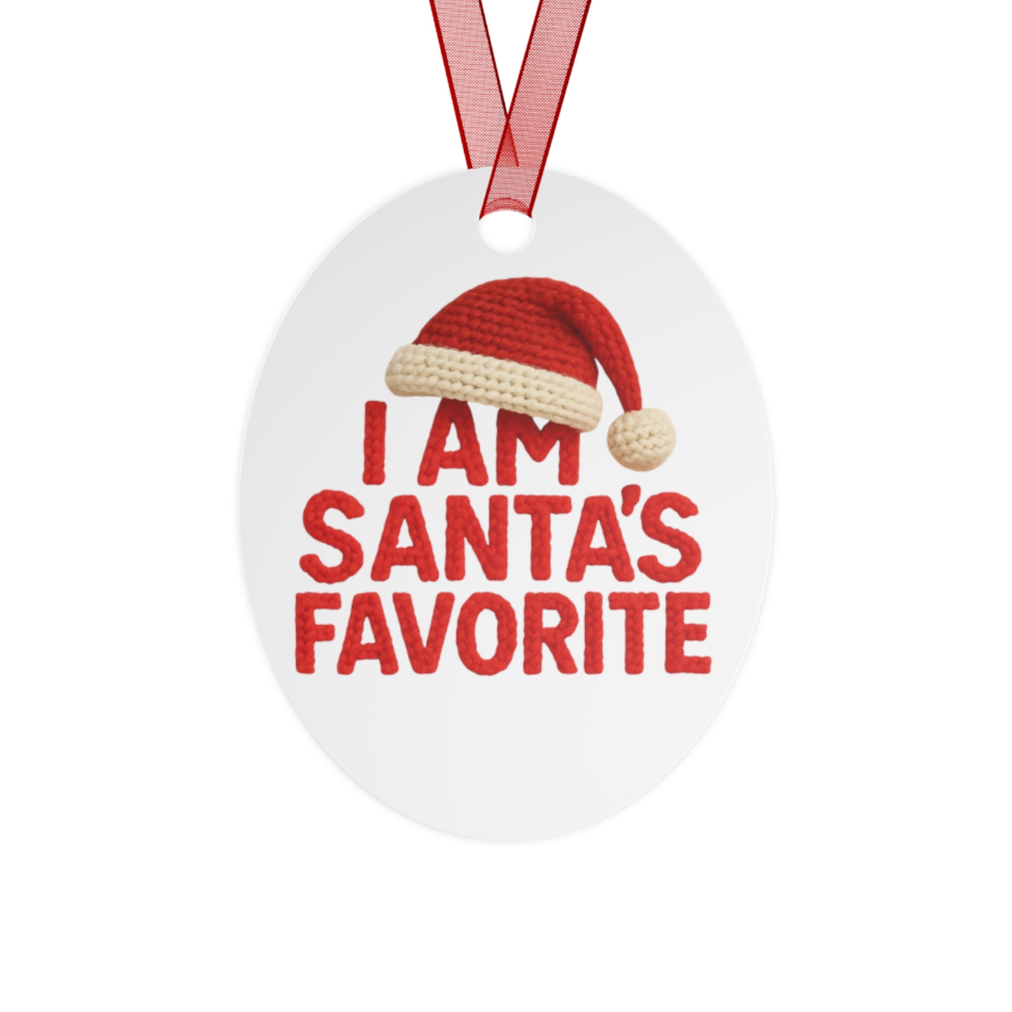 I Am Santa’s Favorite Metal Ornament — Funny Christmas Tree Decoration