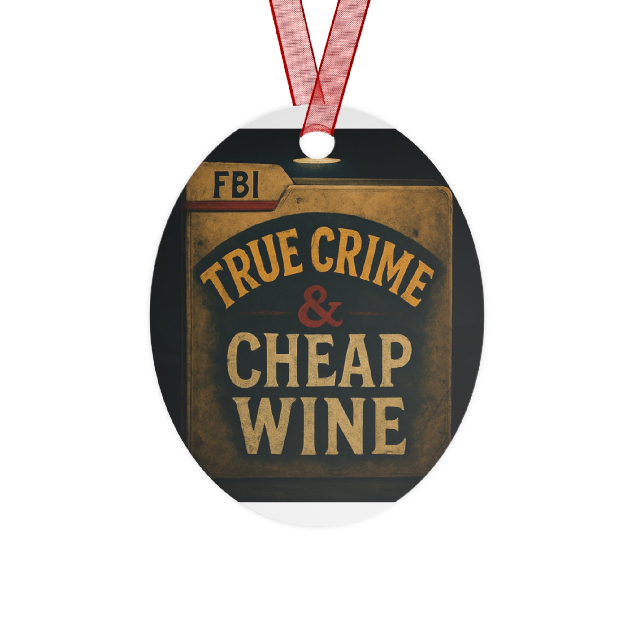 Metal Ornament - True Crime & Cheap Wine Design
