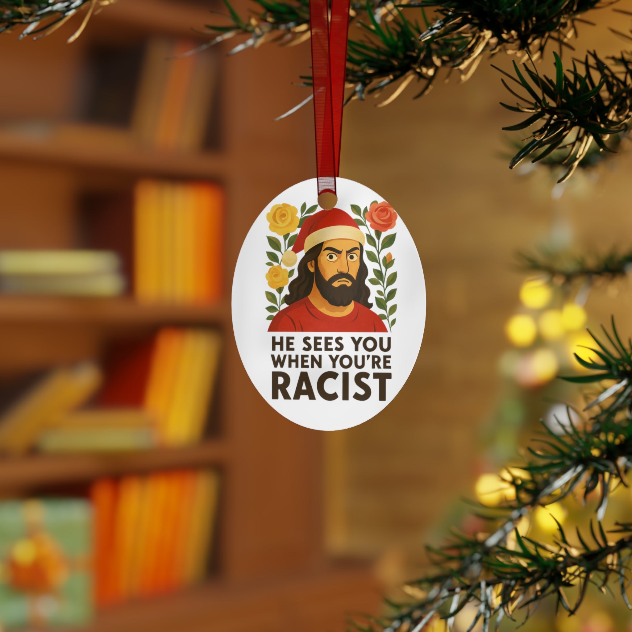 Metal santa Jesus Ornament — “He Sees You When You’re Racist” Holiday Ornament (Anti-Racism Statement)