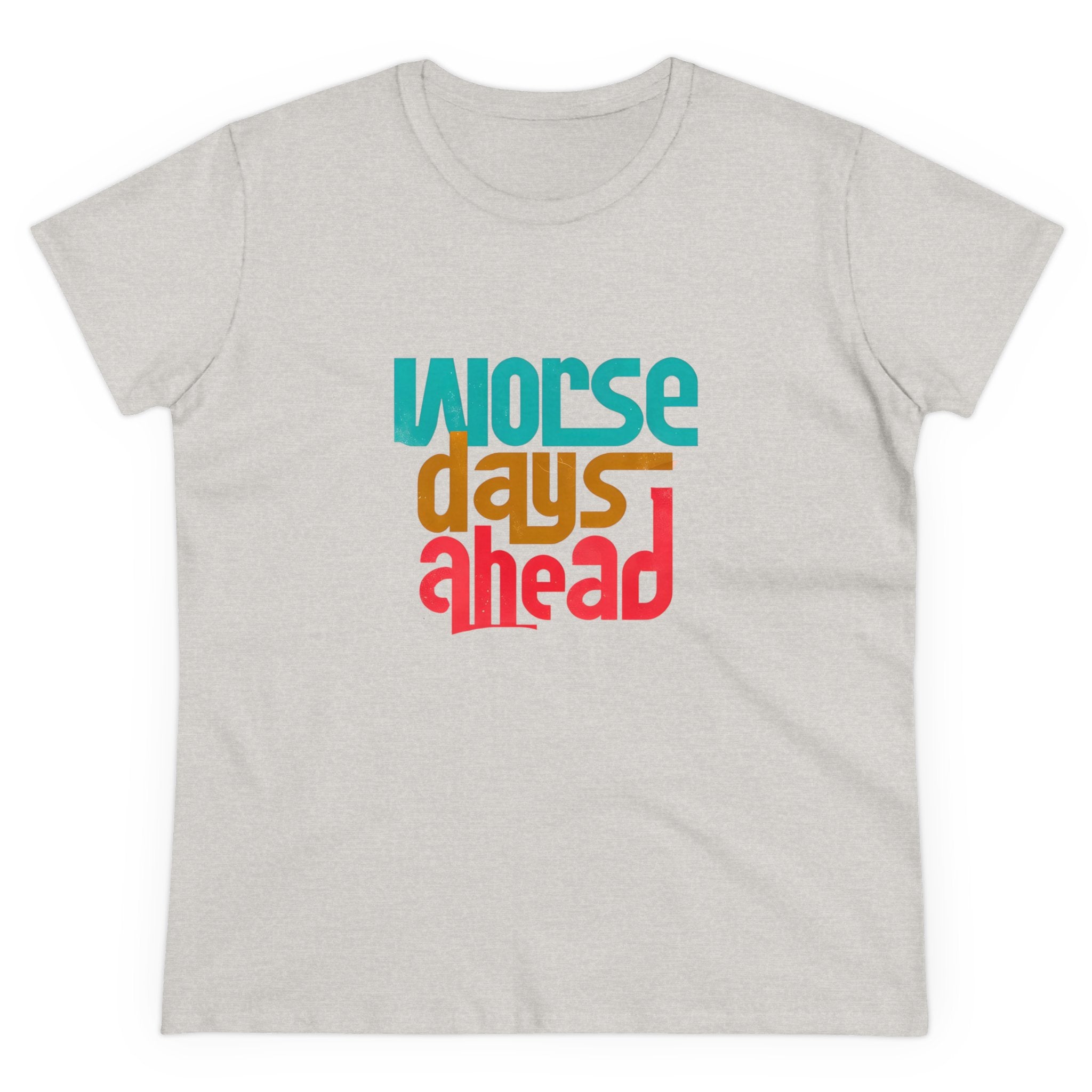 Worse Days Ahead Graphic Tee, Funny T-Shirt, Sarcastic Women's Shirt, Casual Cotton Tee, Introvert Gift, Minimalist Top