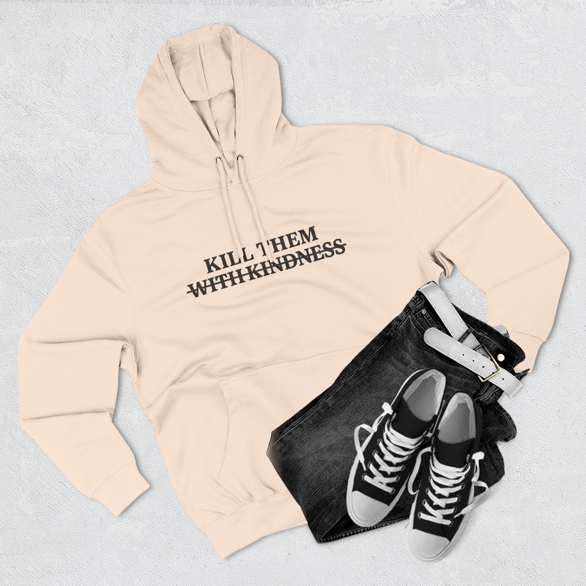 Kill Them With Kindness Fleece Hoodie — Three-Panel Cozy Pullover