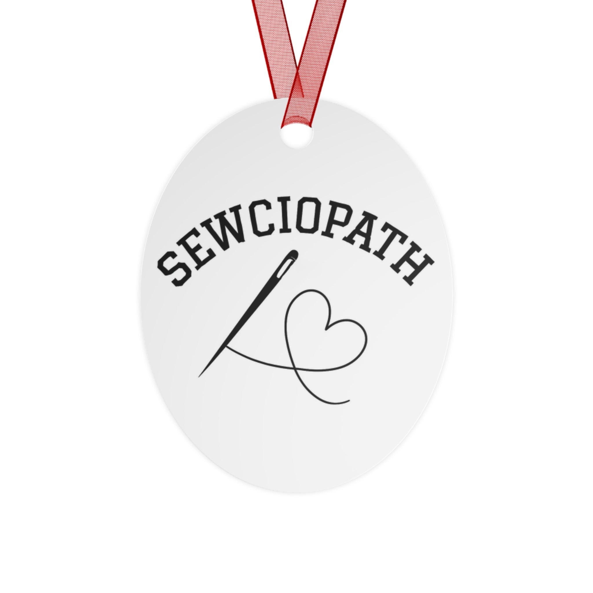 Sewciopath Metal Ornament - Perfect Gift for Sewing Enthusiasts