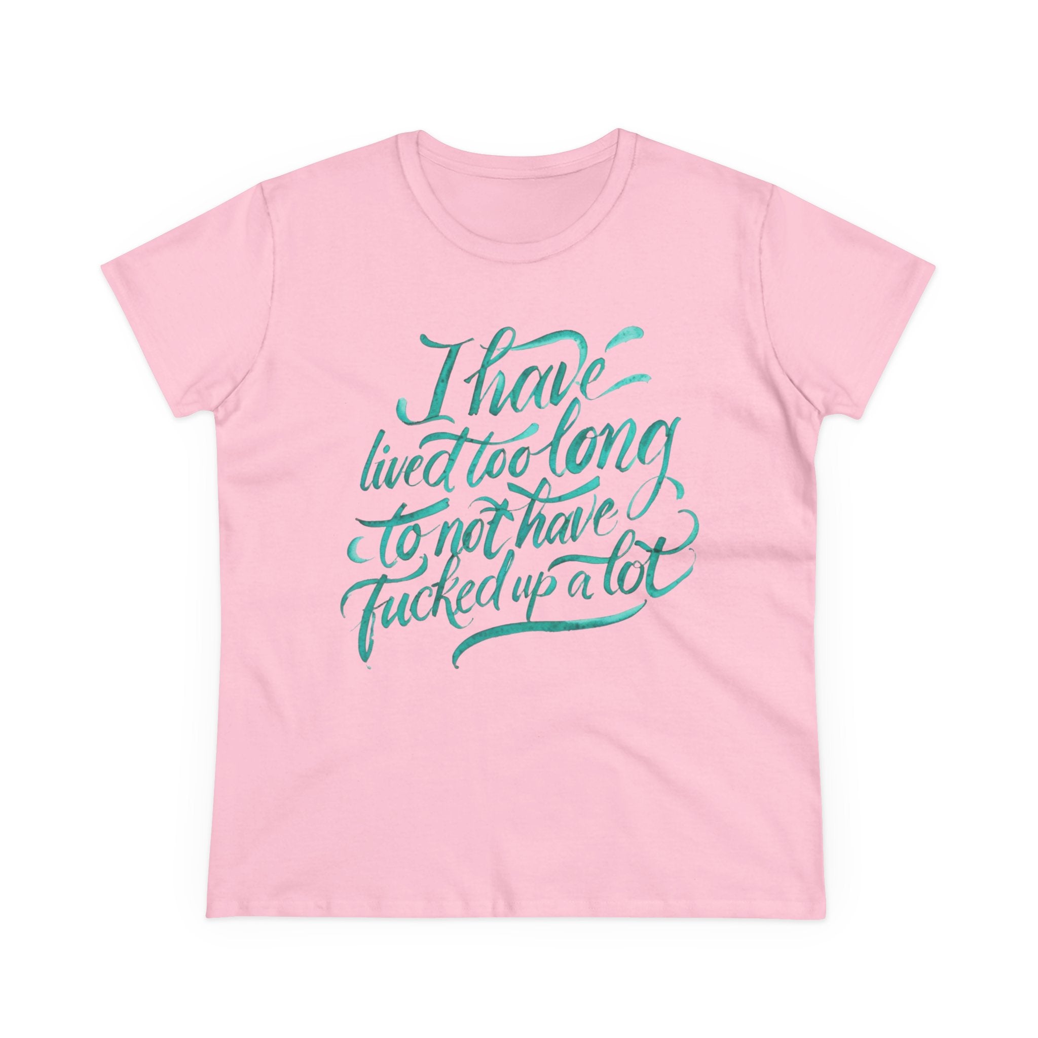 I have lived too long Tee for Women, Casual Cotton T-Shirt for Everyday Wear, Unique Gift for Friends, Self-Care T-Shirt f up