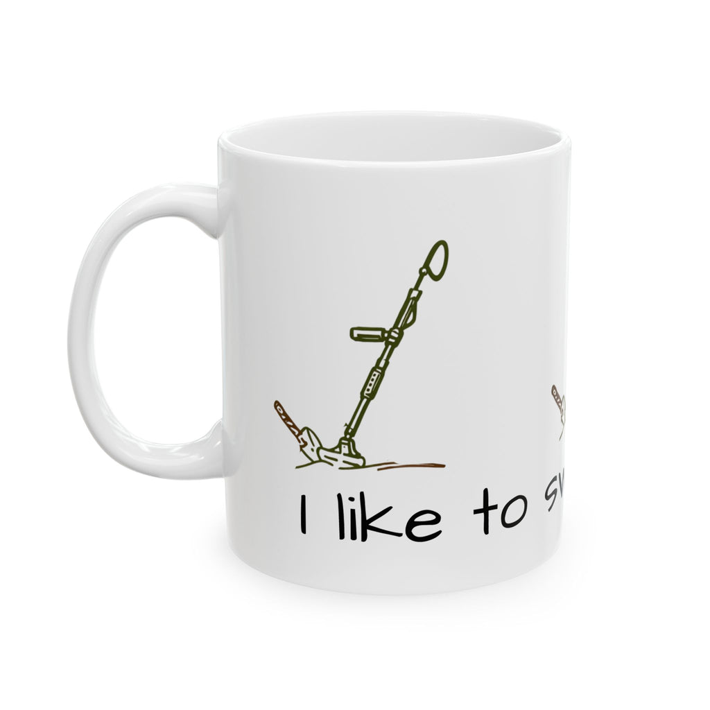 I like to swing my thing Metal Detectorist's Ceramic Mug Perfect Gift for Treasure Hunters, Metal Detecting Enthusiasts, Outdoor Adventures,