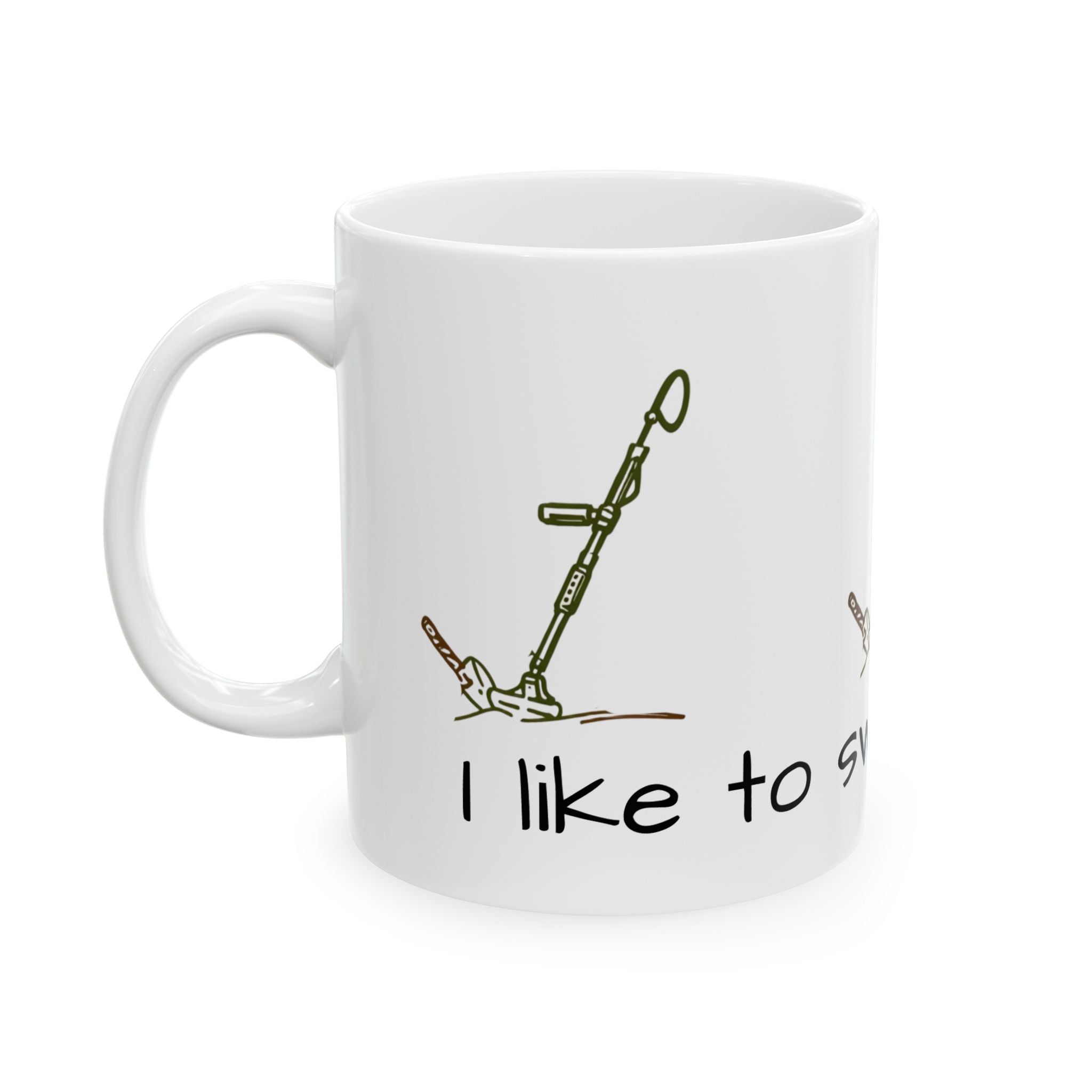 I like to swing my thing Metal Detectorist's Ceramic Mug Perfect Gift for Treasure Hunters, Metal Detecting Enthusiasts, Outdoor Adventures,
