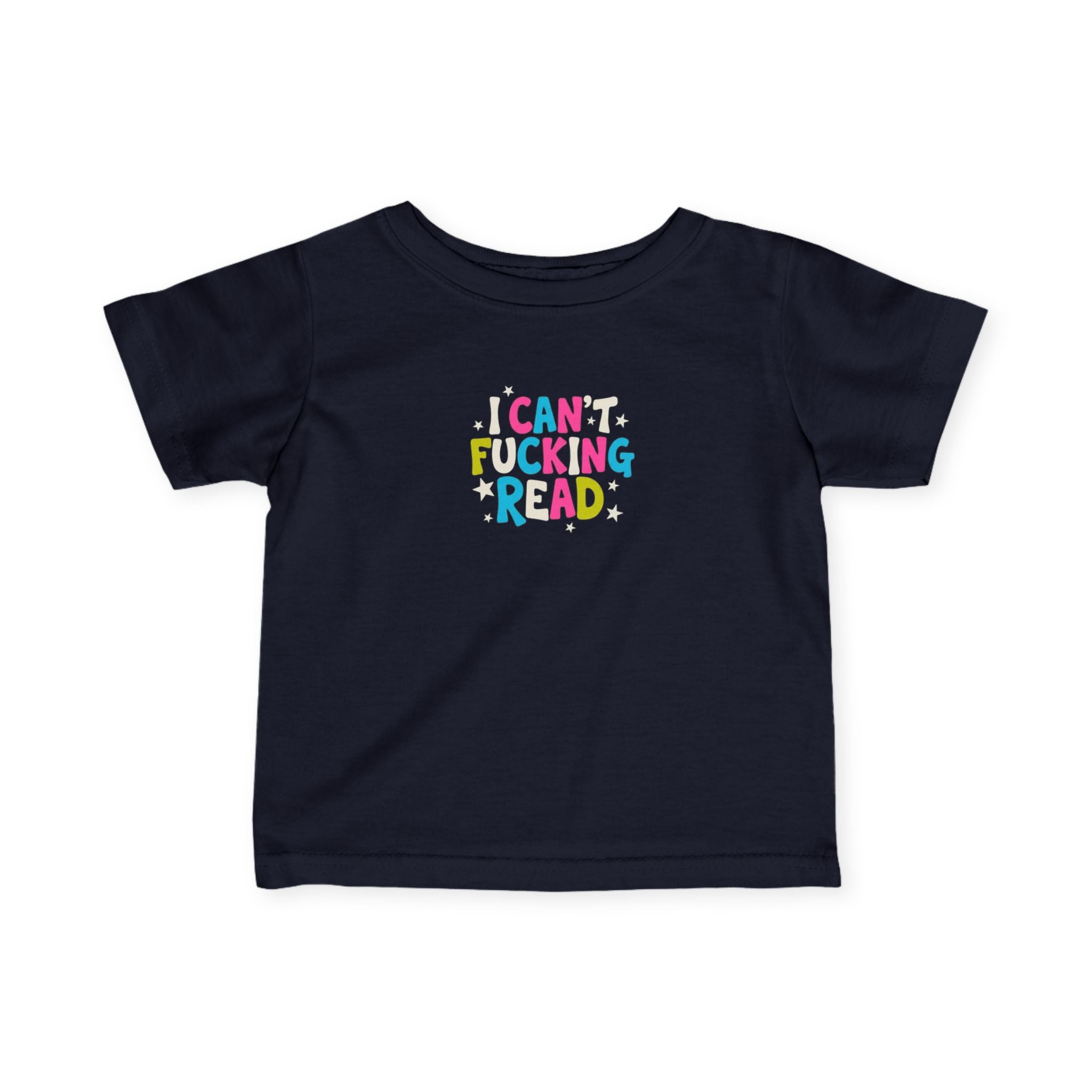 Infant Tee — "I can’t F*cking Read" Colorful Baby Shirt