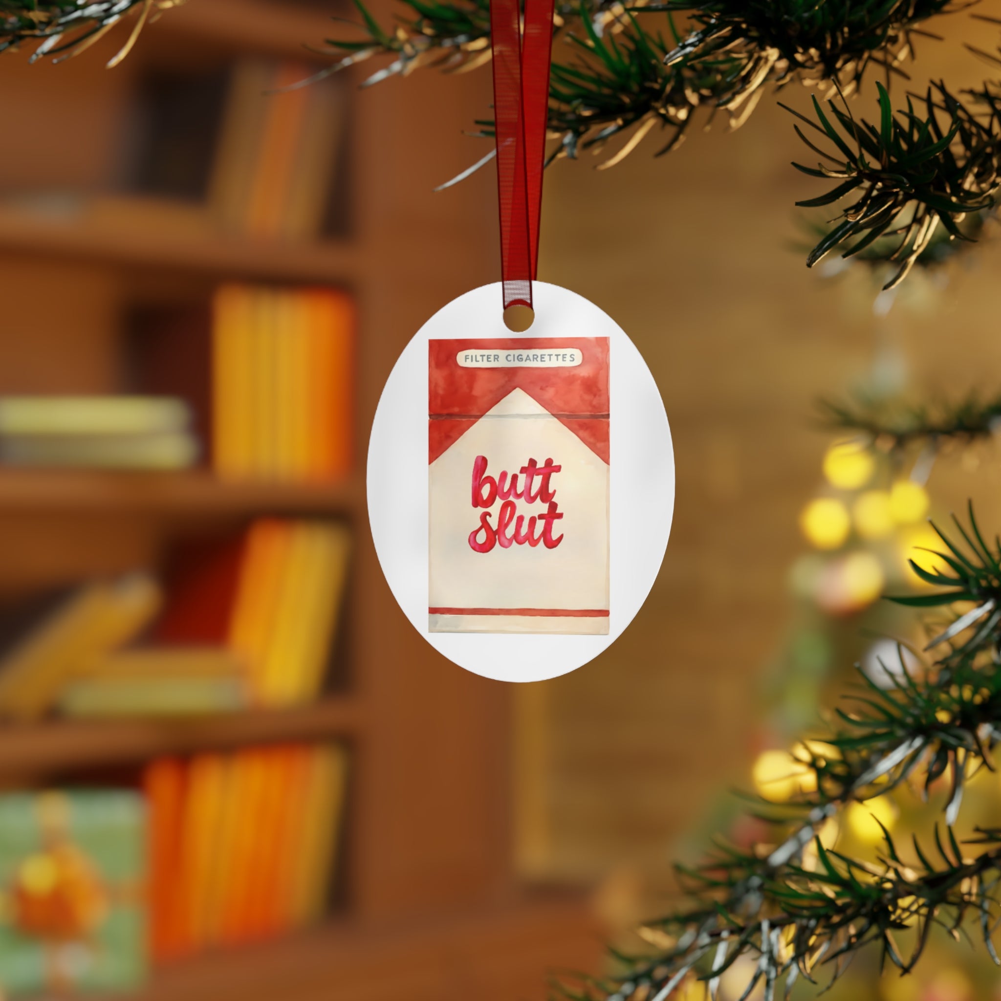 Metal Ornaments - 'Butt Slut' Design for Holiday Cheer Smoker joke
