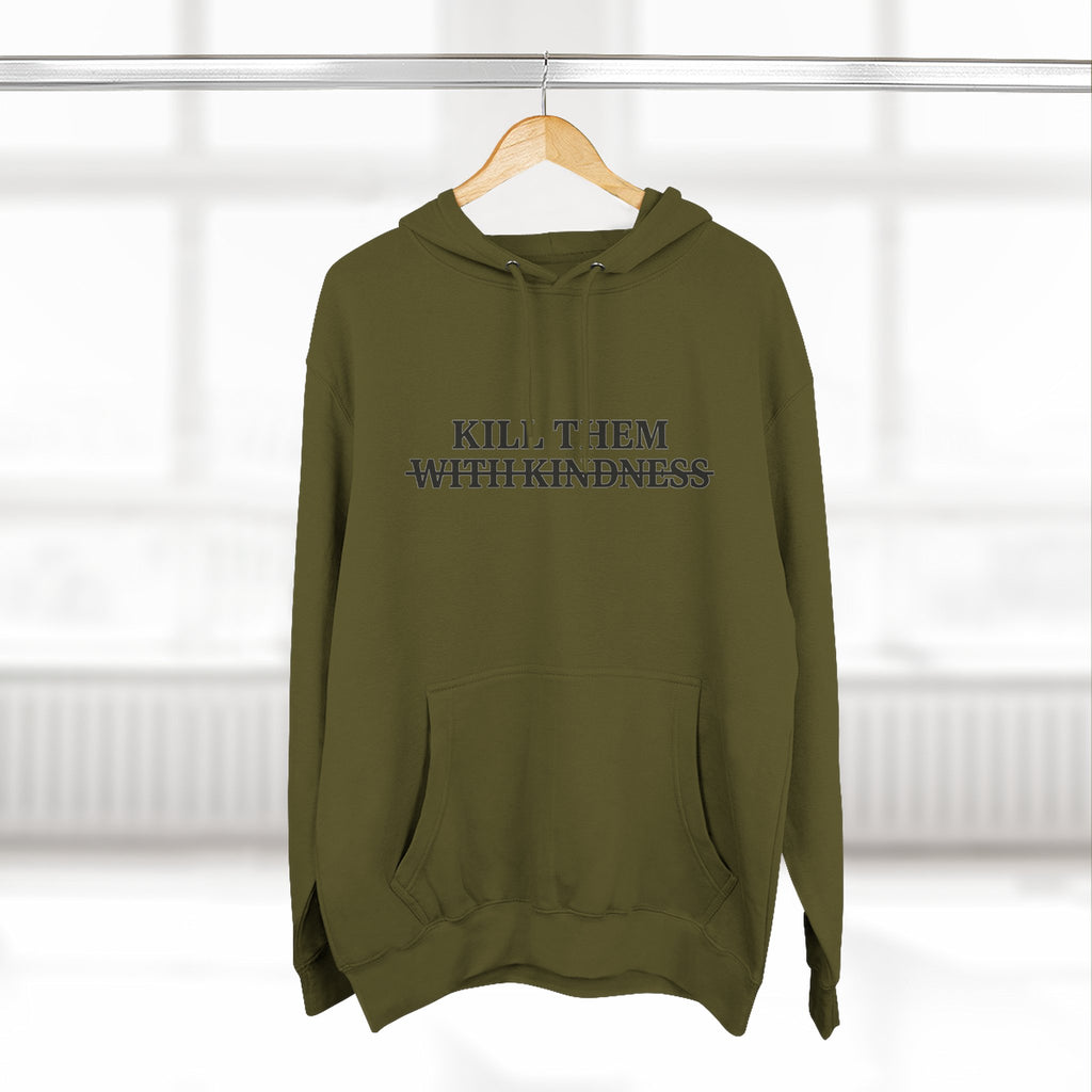 Kill Them With Kindness Fleece Hoodie — Three-Panel Cozy Pullover