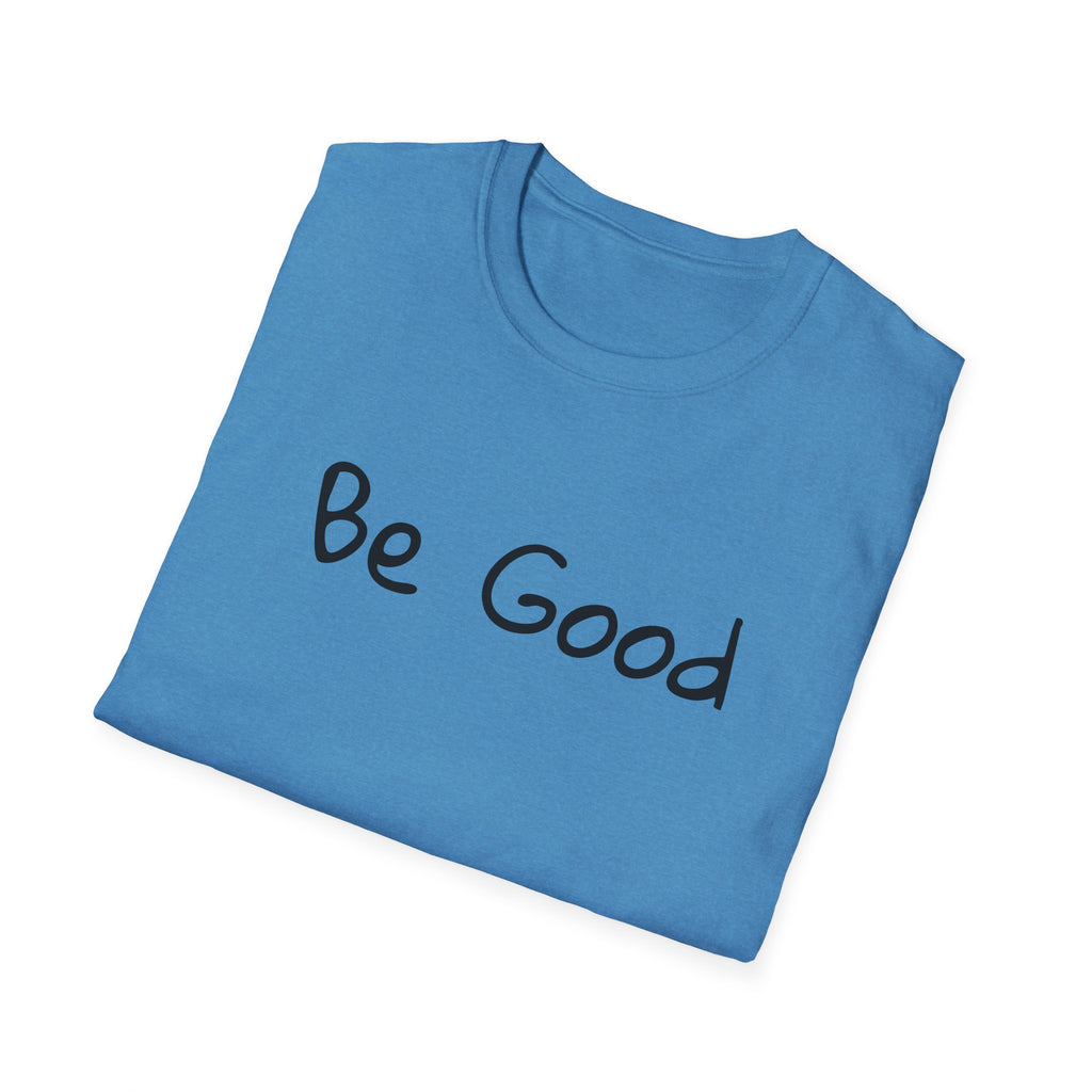 Be Good Minimalist Inspirational T-Shirt — Renee Good Political Tee