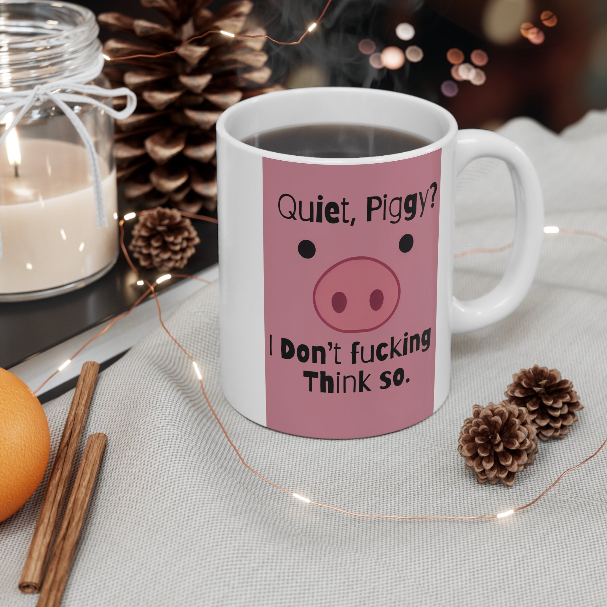 Mug: Quiet Piggy? I don’t fucking think so. Anti-Trump 11oz Gift