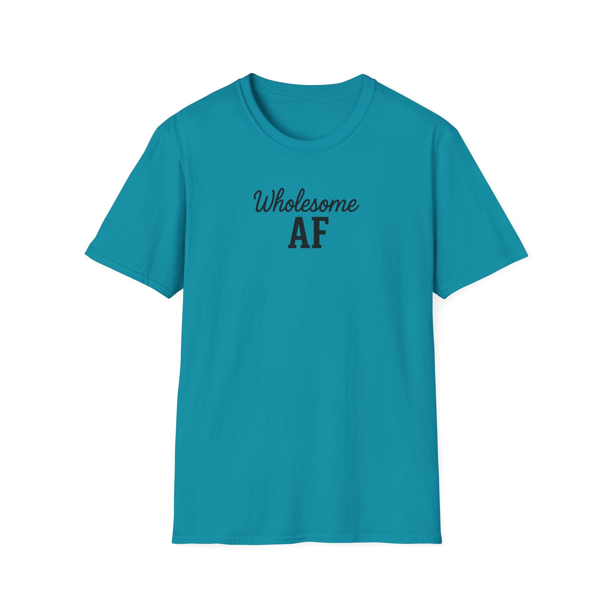 Wholesome AF Unisex T-Shirt, Positive Vibes Tee, Comfortable Graphic Shirt, Men's Women's Casual Top, Funny Quote Apparel