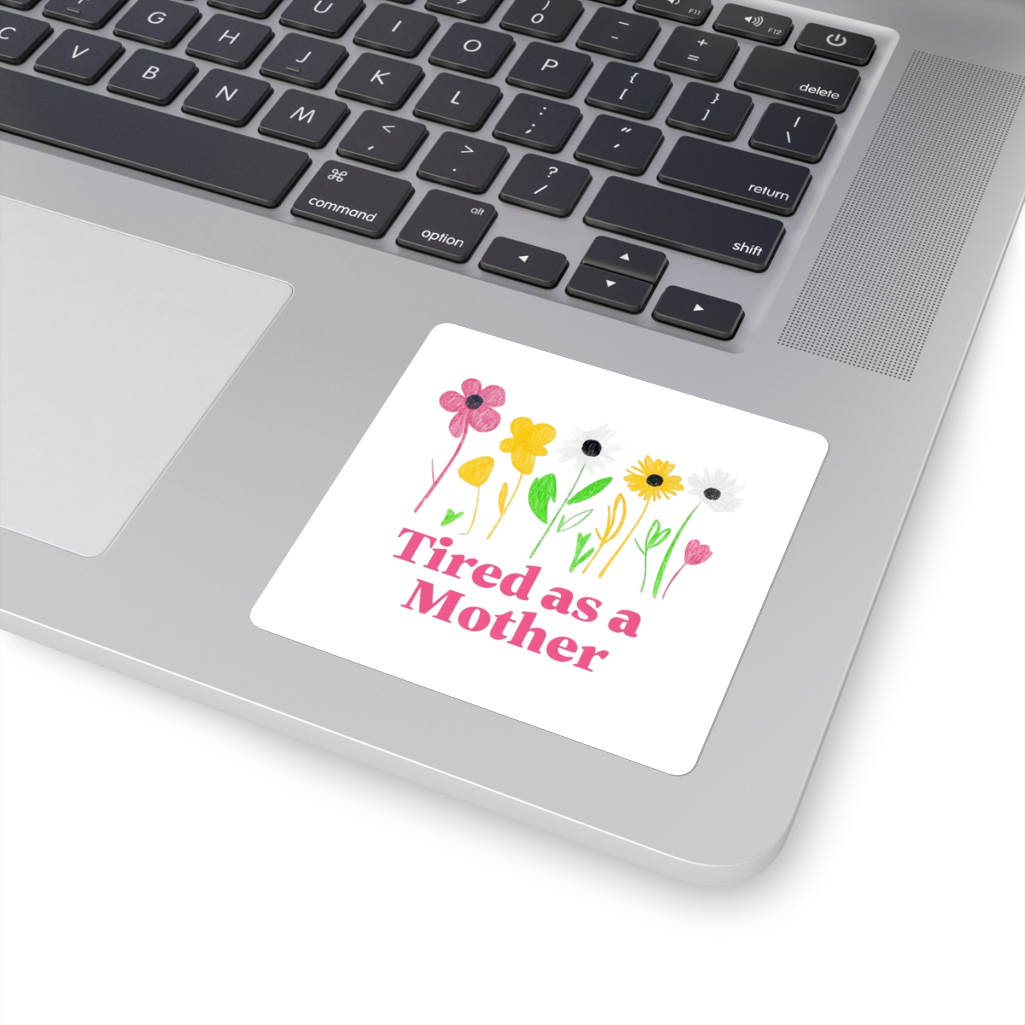 Tired as a Mother Square Stickers, Fun Mom Stickers, Flower Stickers, Laptop Decals, Gifts for Moms, Mother's Day Decor