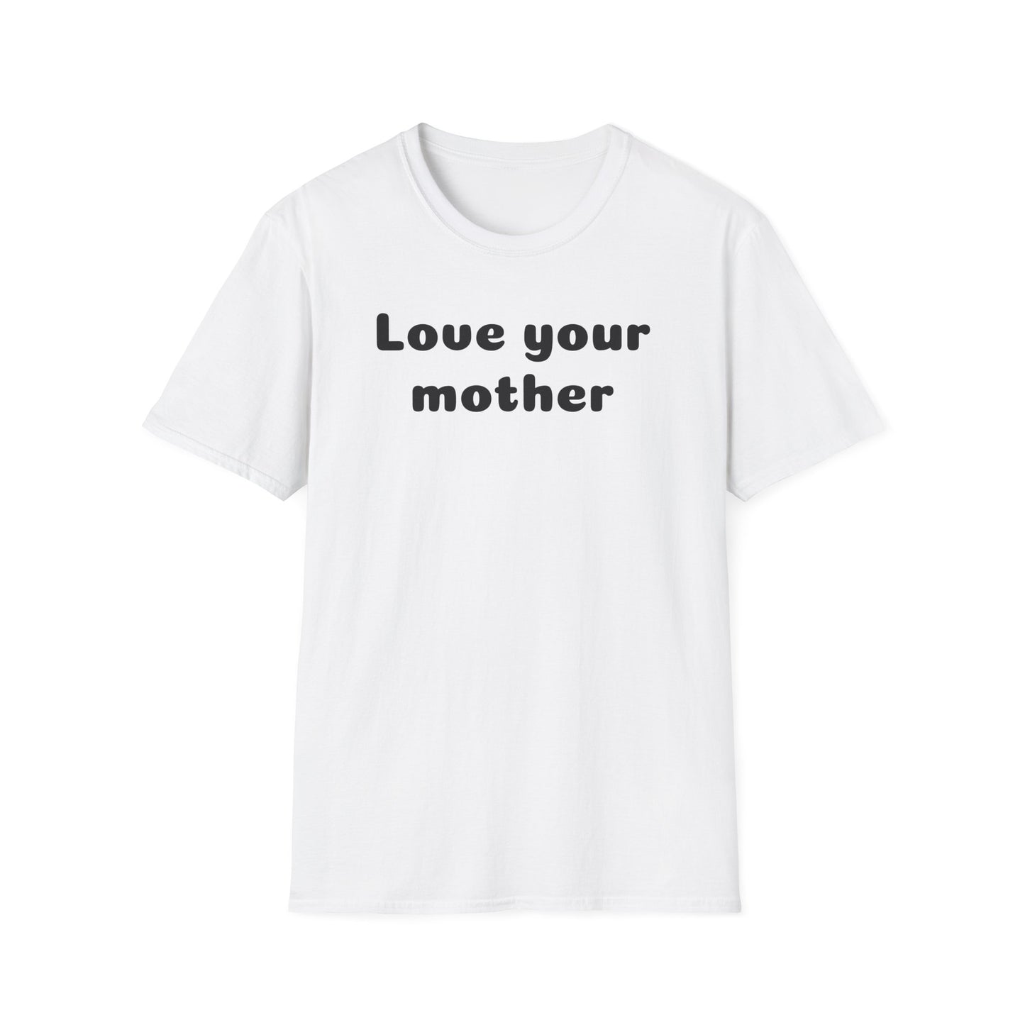 Love your mother Unisex Softstyle T-Shirt