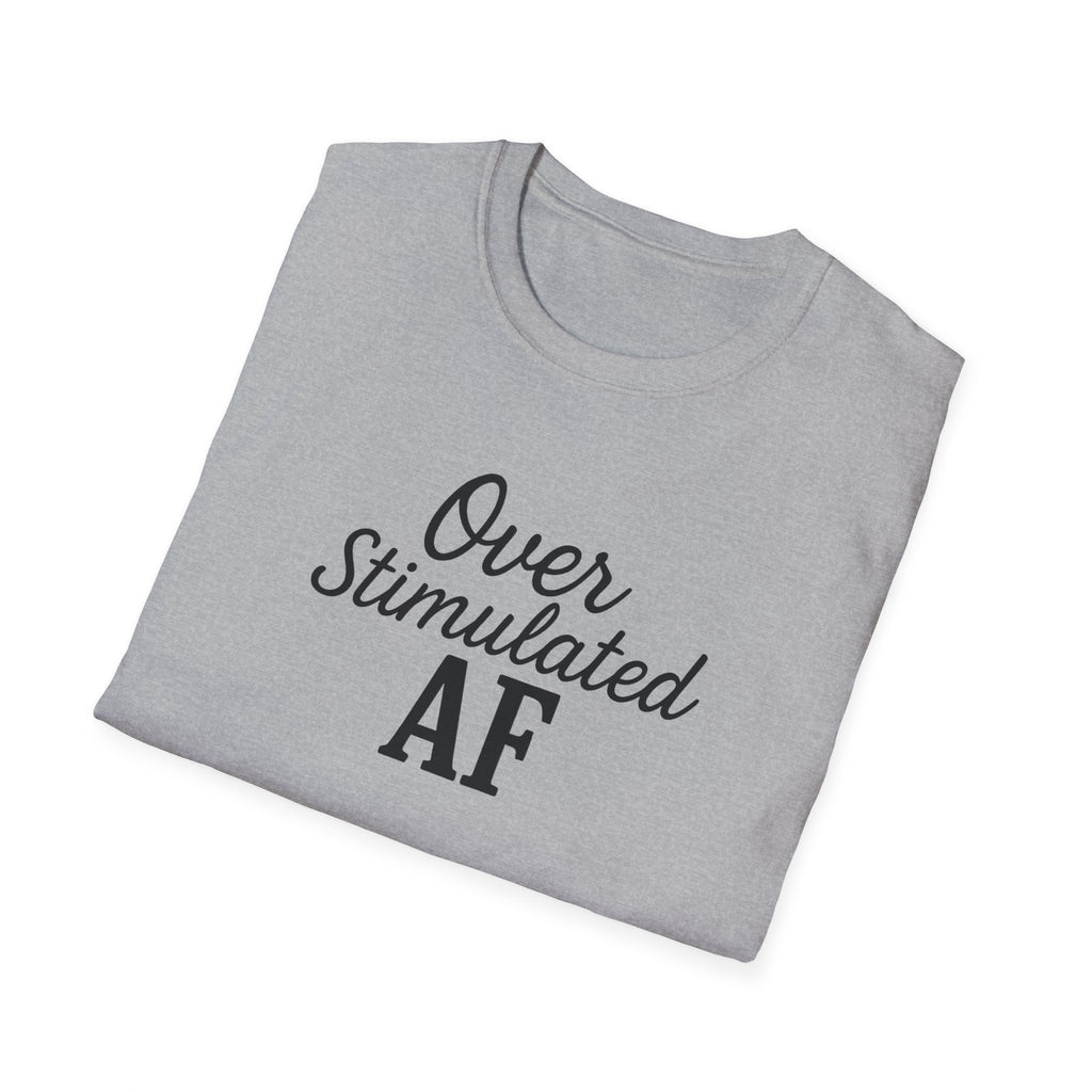 Overstimulated AF Mental Health T-Shirt, Anxiety Awareness Tee, Funny Mental Health Shirt, Unisex Softstyle Tee, Stress Reliever Top