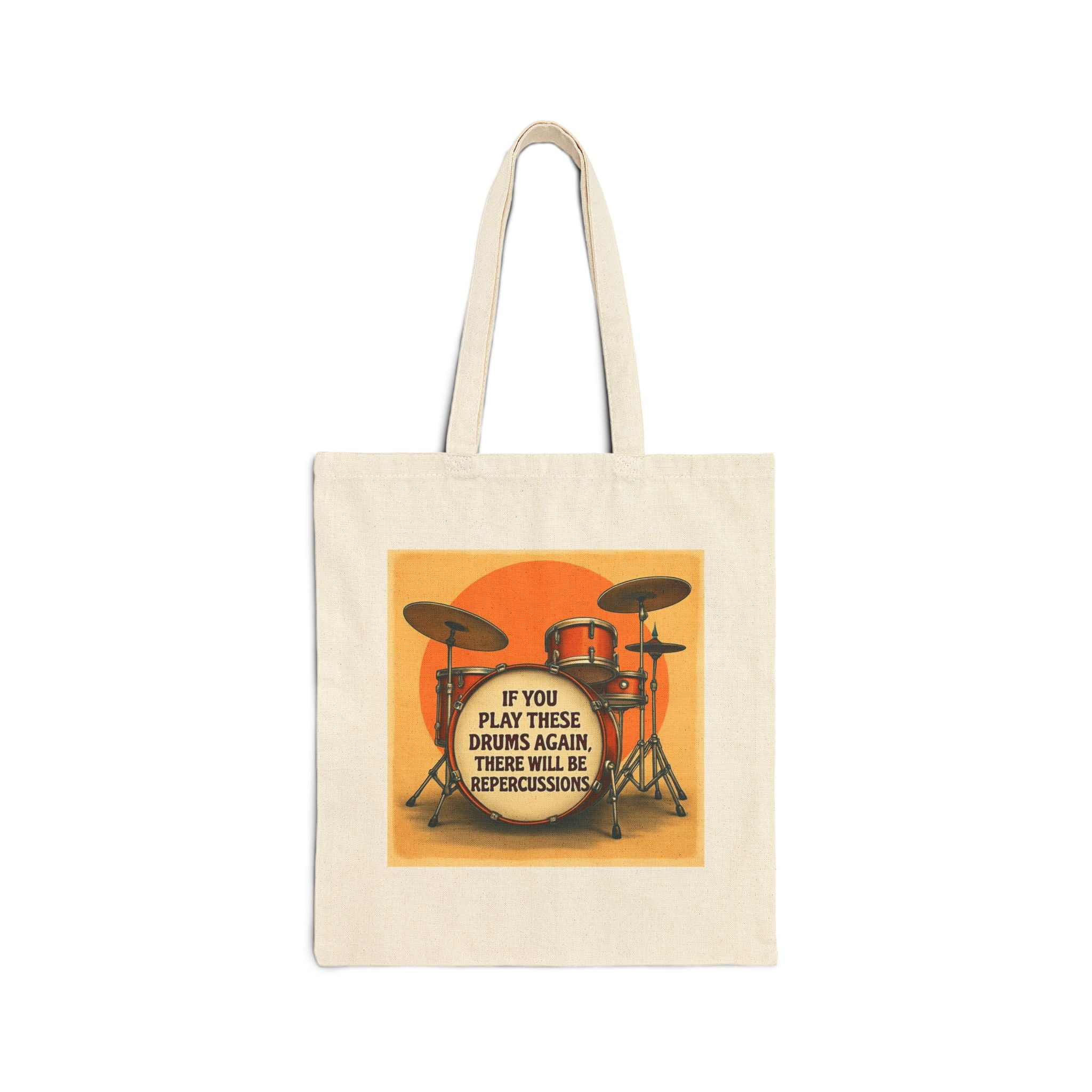 There will be repercussions Drum Themed Cotton Canvas Tote Bag, Music Lover Gift, Eco-Friendly Shopping Bag, Funny Drummer Tote