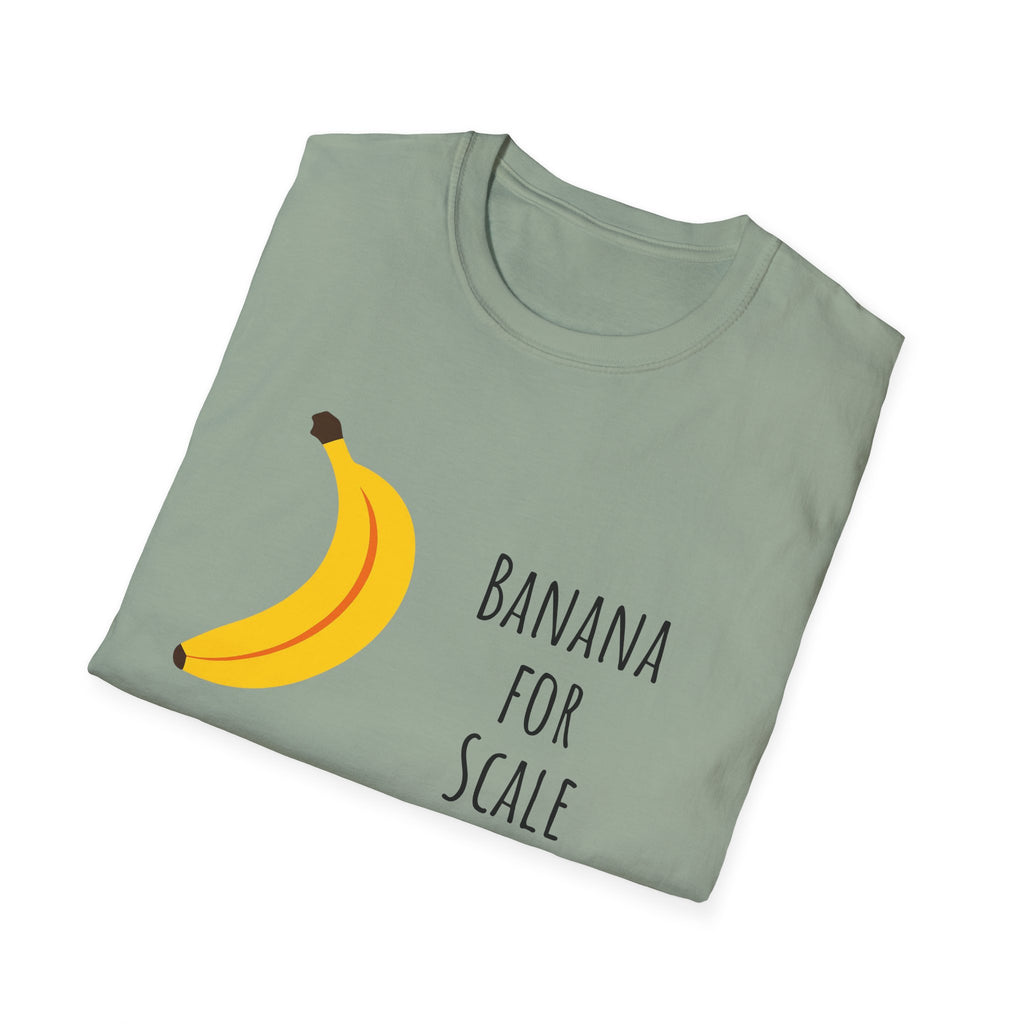 Funny Banana for Scale Unisex T-Shirt, Cute Fruit Gift Tee, Humorous Graphic Shirt, Foodie Clothing, Novelty Apparel