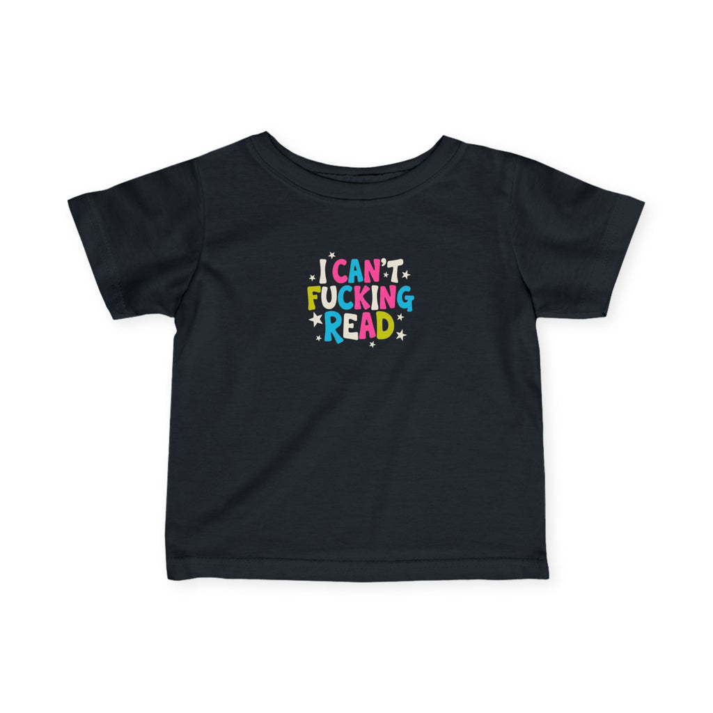 Infant Tee — "I can’t F*cking Read" Colorful Baby Shirt