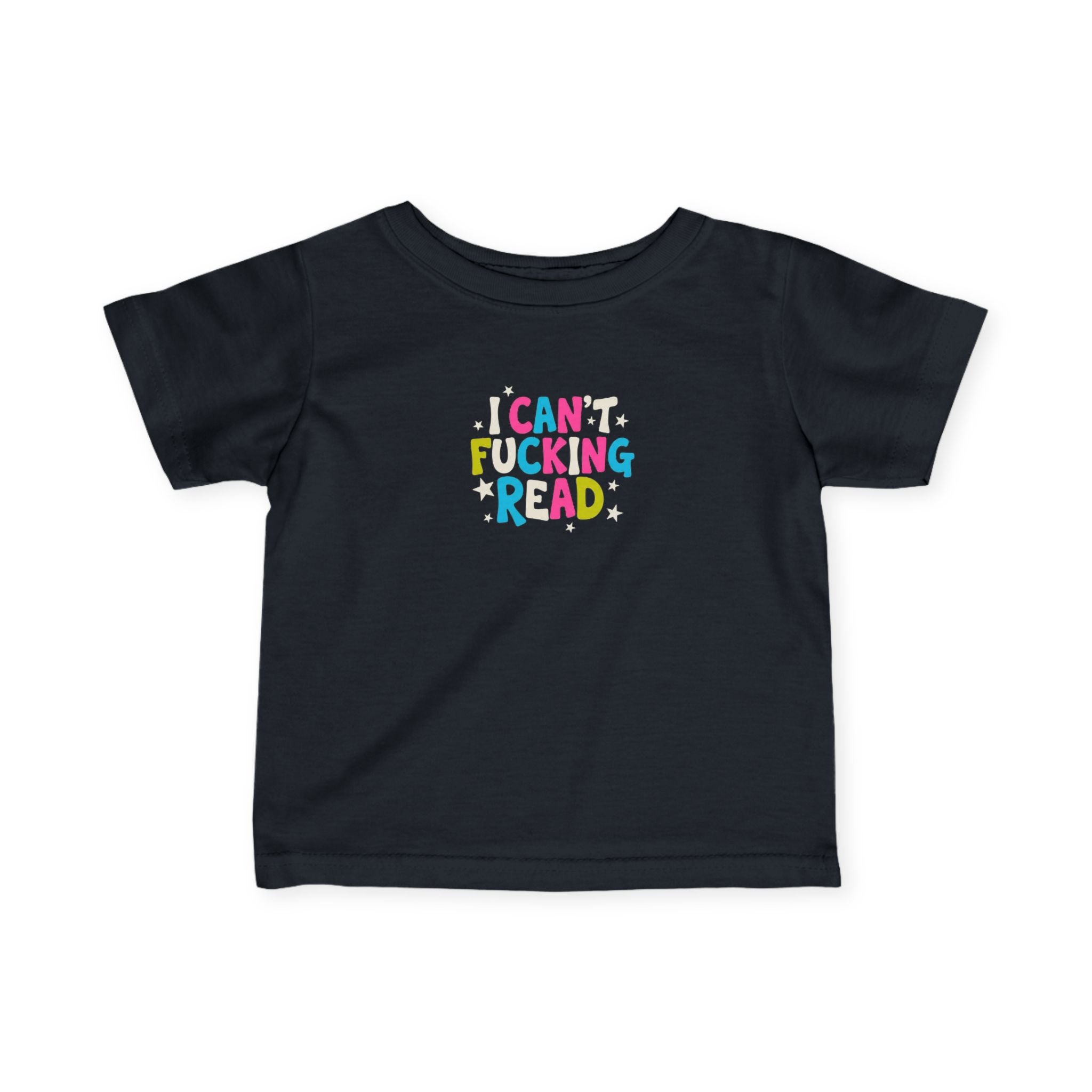 Infant Tee — "I can’t F*cking Read" Colorful Baby Shirt