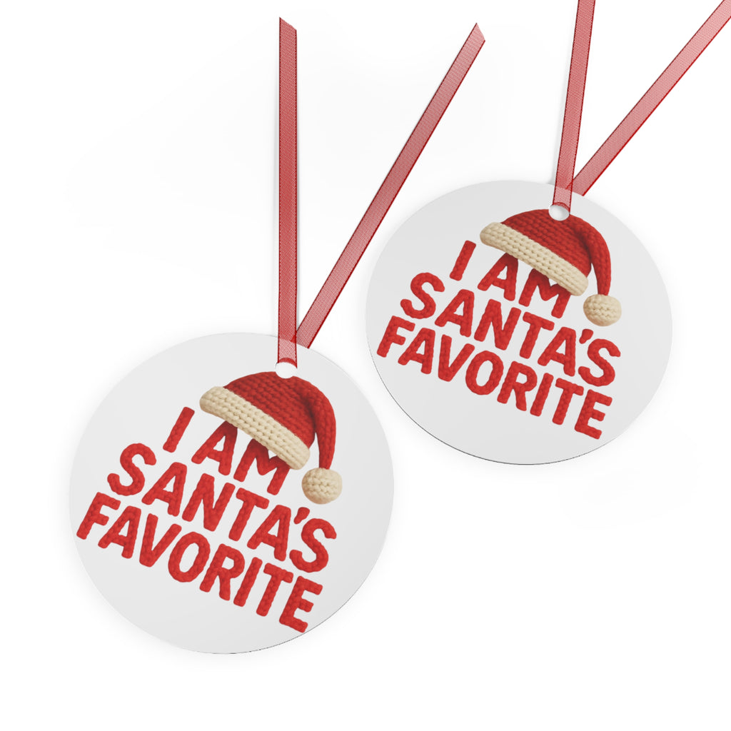 I Am Santa’s Favorite Metal Ornament — Funny Christmas Tree Decoration
