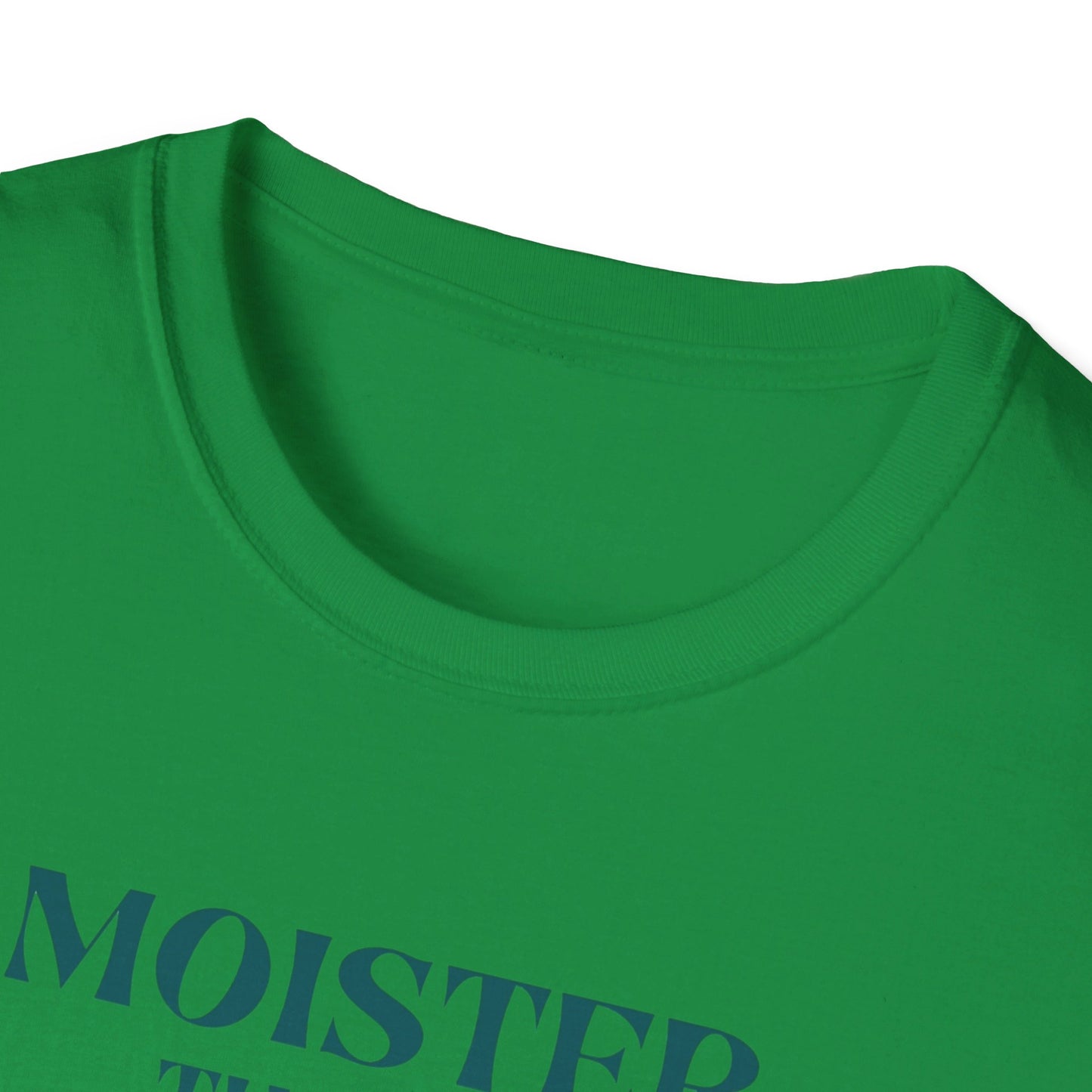 Moister than an Oyster.      Unisex T-Shirt