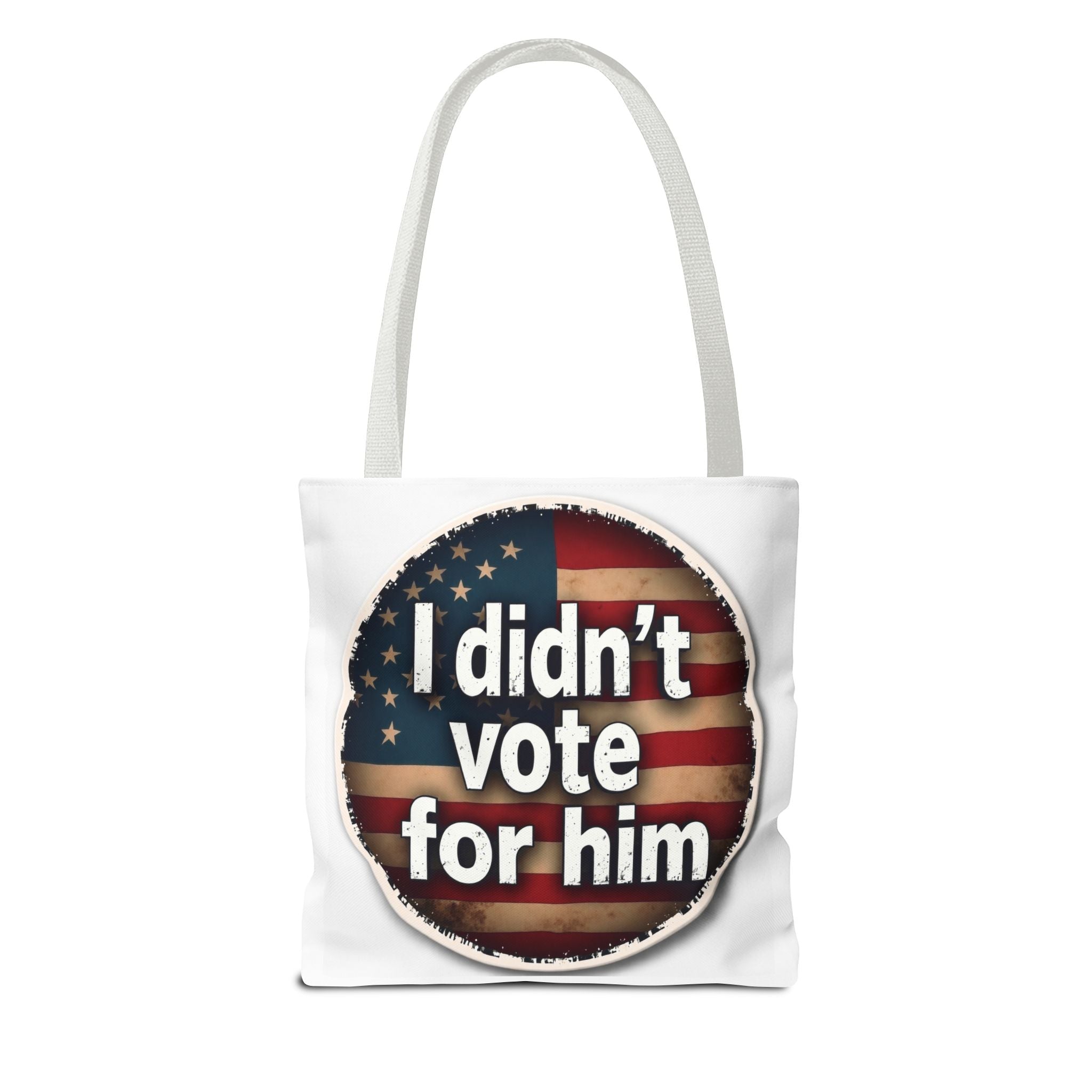 I Didn’t Vote For Him Tote Bag — Political Statement USA Flag Tote