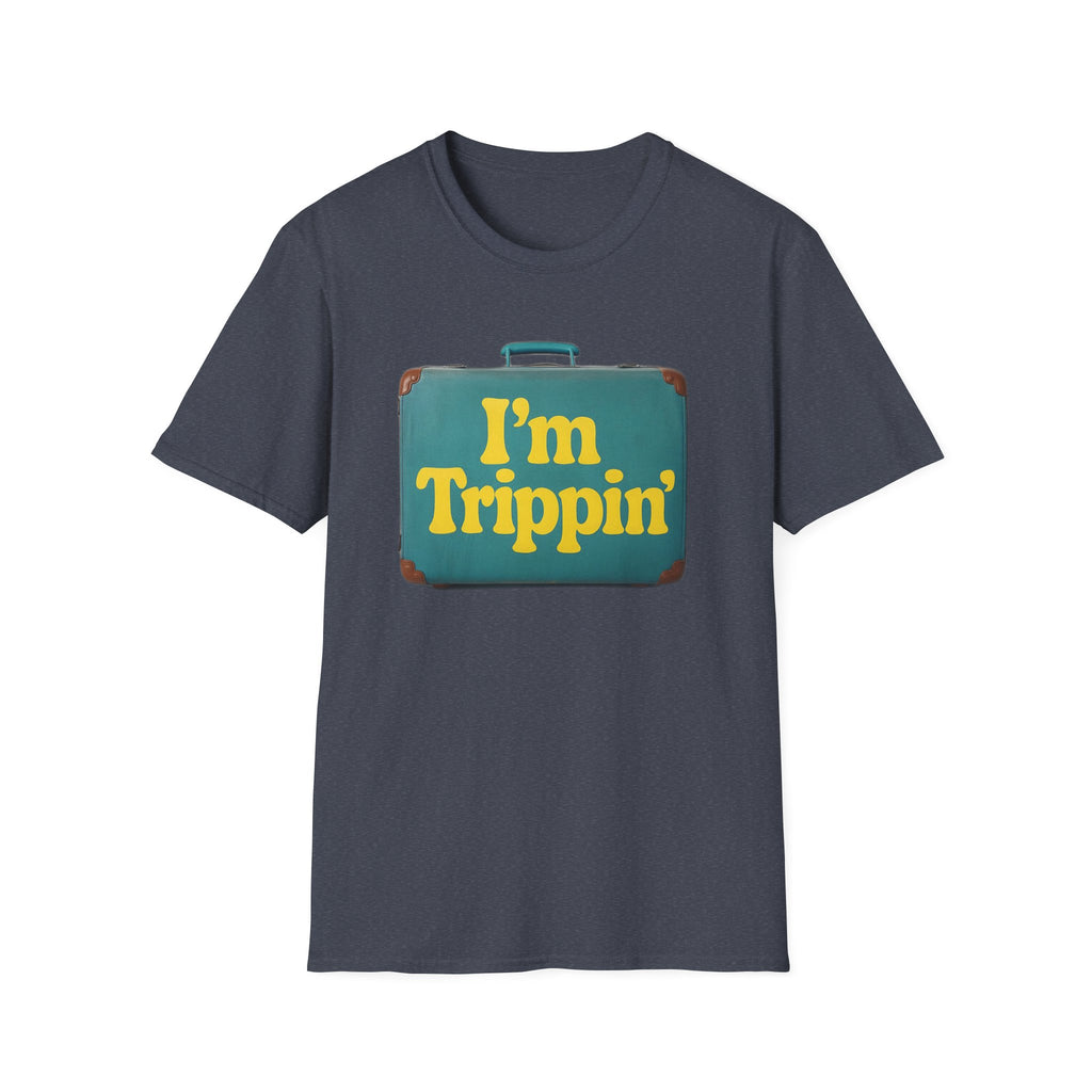 Travel Humor Unisex T-Shirt - "I'm Trippin'"