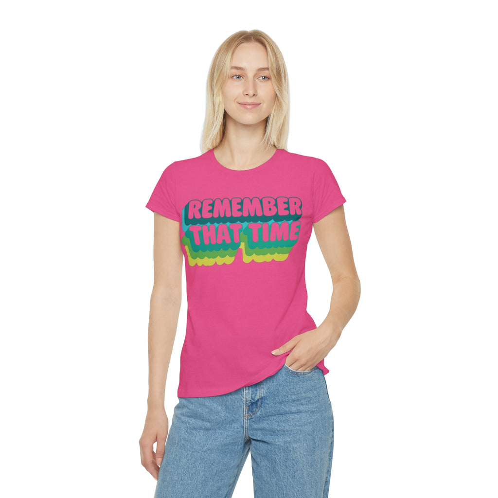 Womens Retro Graphic Tee, Remember That Time TShirt, Vintage Style Shirt, Casual Womens Top, Gift for Friends, Nostalgic Apparel