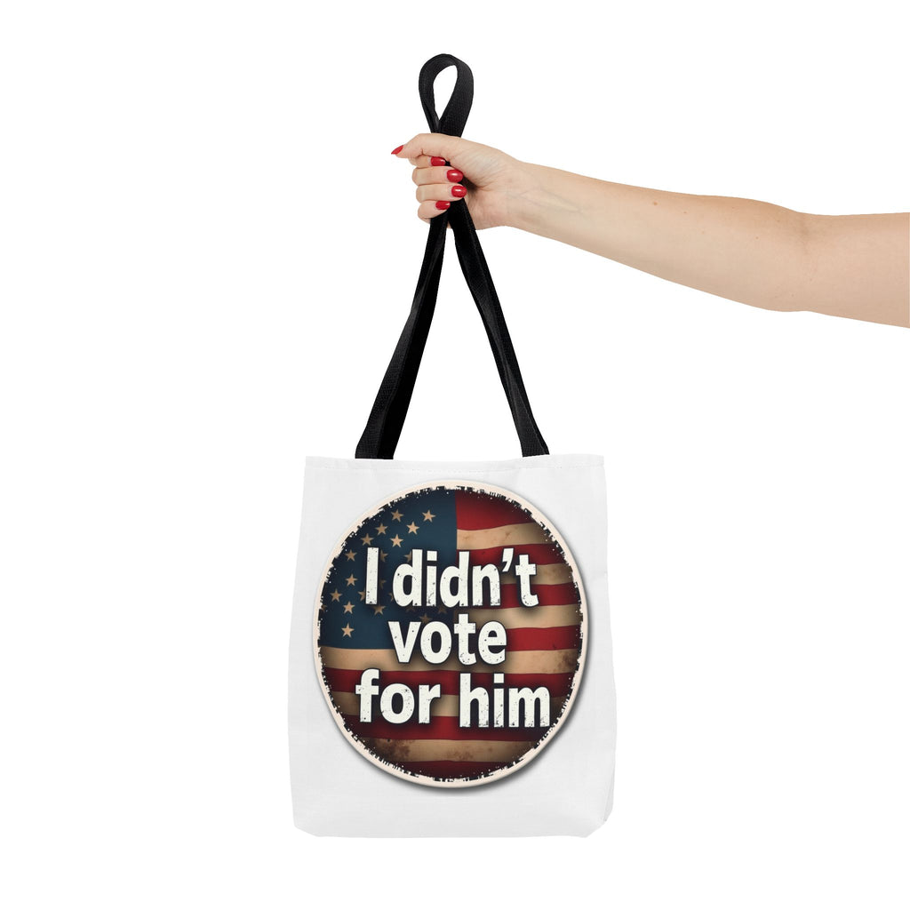I Didn’t Vote For Him Tote Bag — Political Statement USA Flag Tote