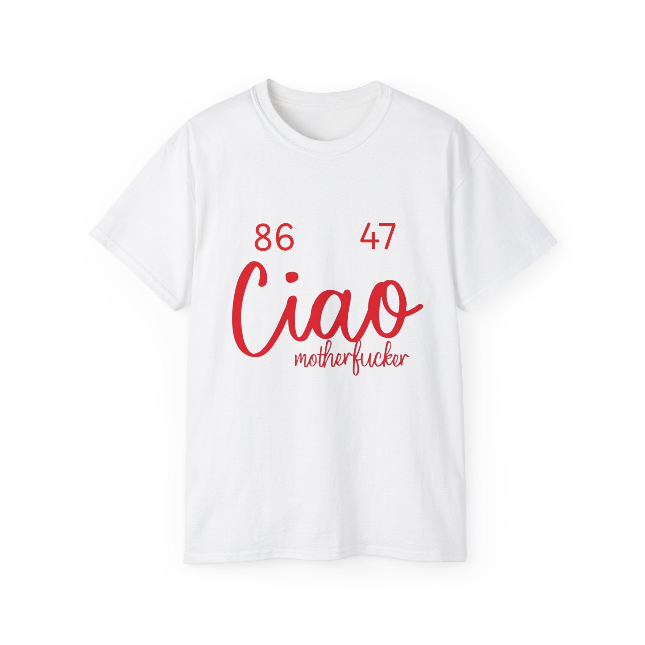 Ciao MotherF Unisex Tee, Graphic Birthday Shirt for Friends, Chill Vibes Apparel, anti-Trump, Casual Shirt