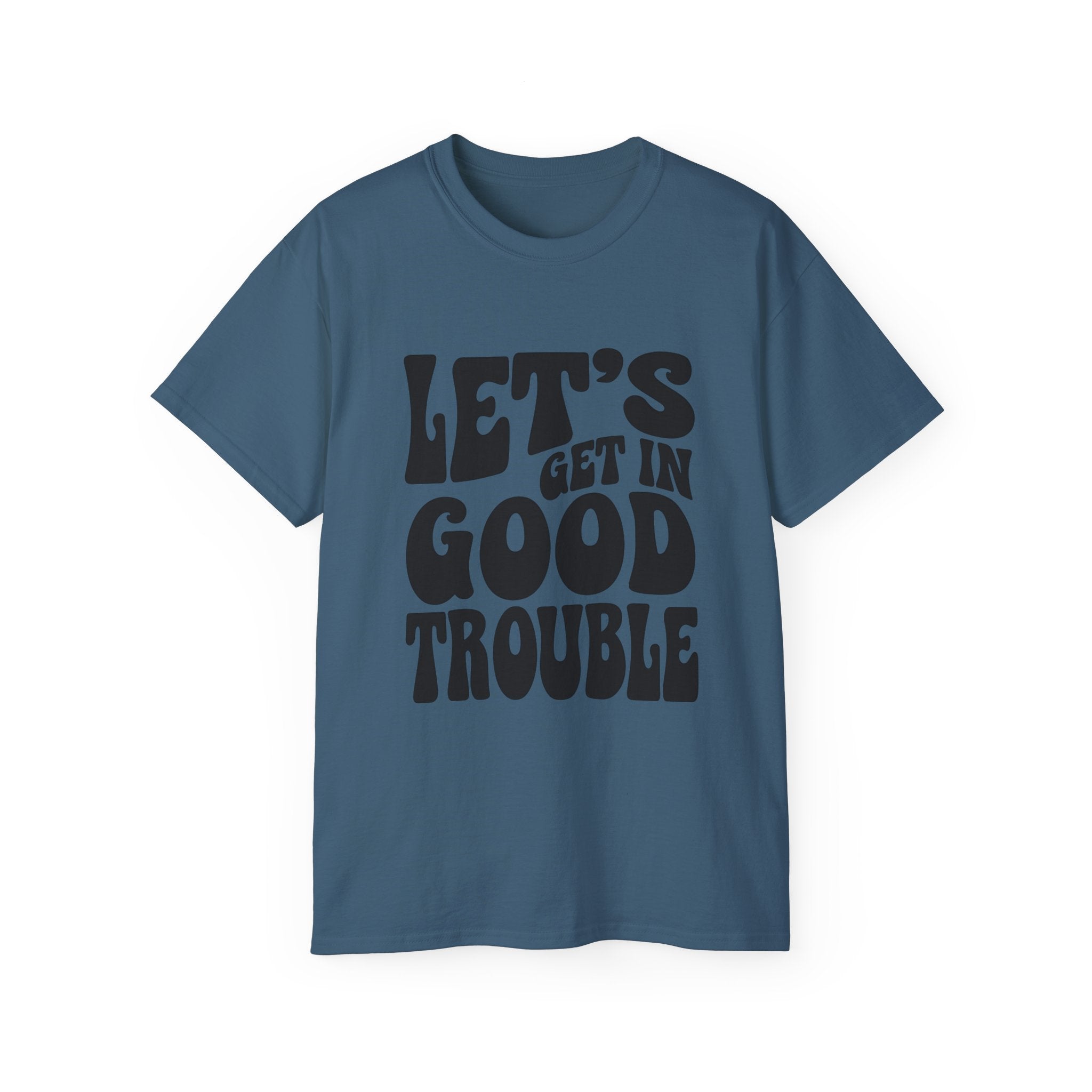 Vintage-Inspired Unisex Tee - 'Let's Get in Good Trouble' T-Shirt, Fun Gift for Activists, Casual Wear, Birthday, Everyday, Statement Shirt