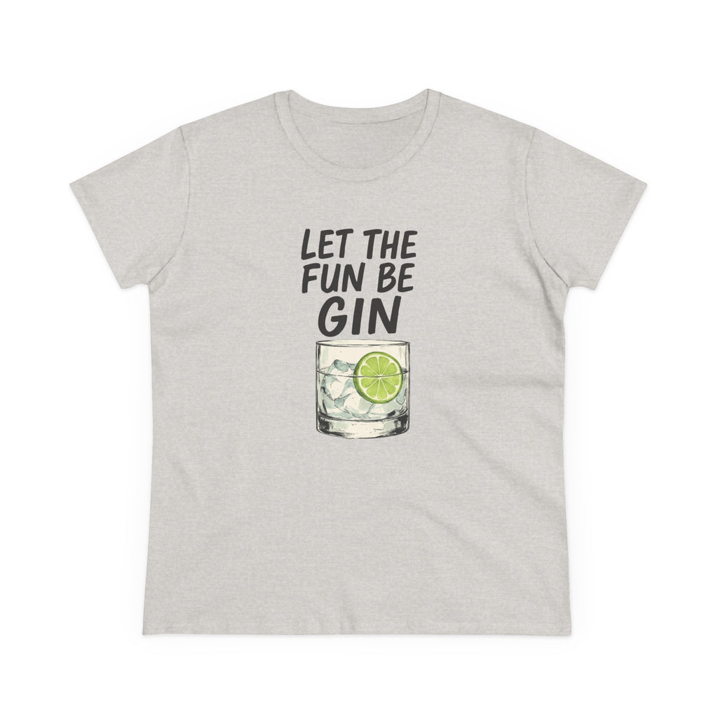 Let the Fun Be Gin Summer Party Cocktail Gift, Womans Tee, Graphic Top, Cotton Shirt, Funny Drinking Tee Gin and Tonic