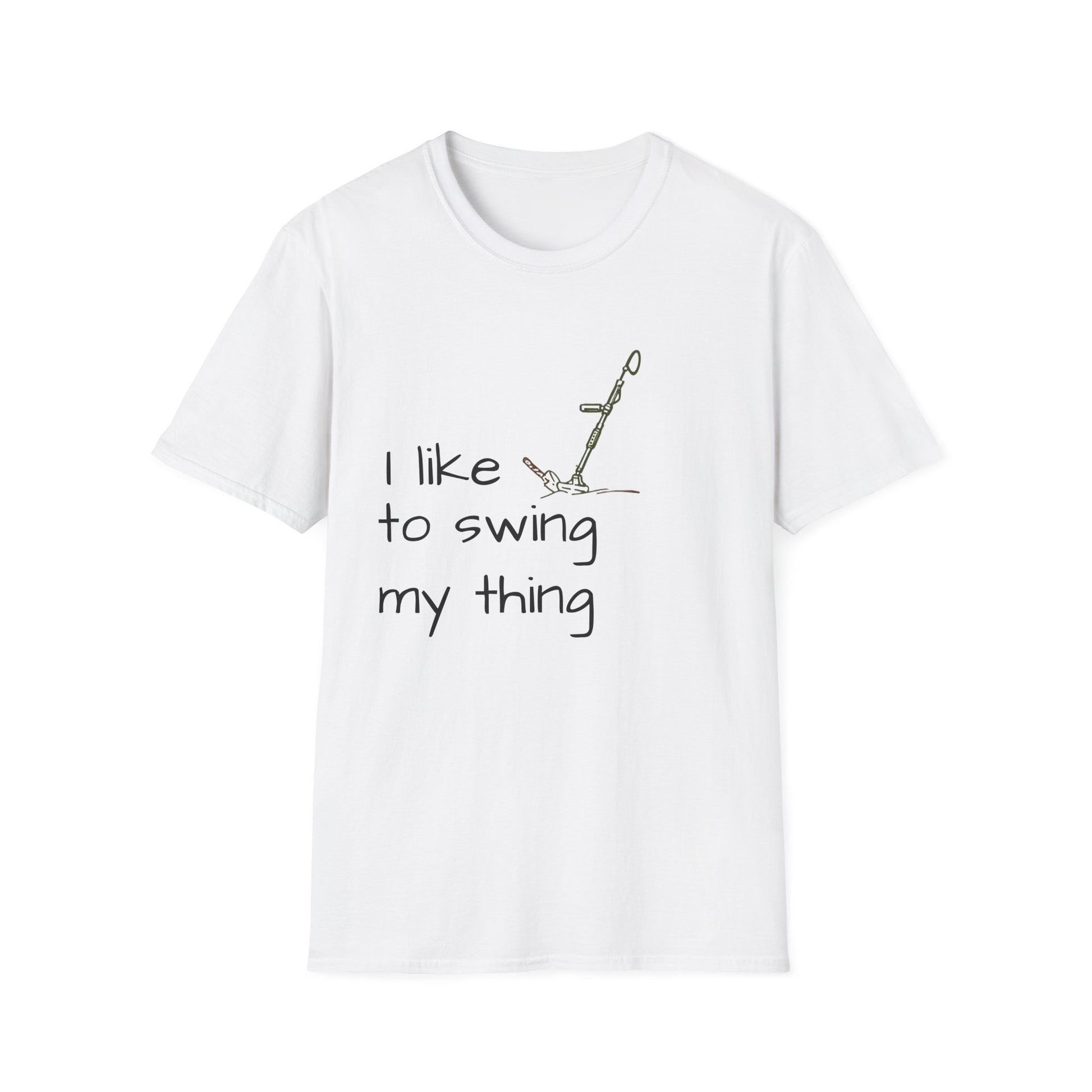 Funny Unisex T-Shirt, I Like to Swing My Thing metal detecting Tee, Gift for Friends, Shirt for Parties, Perfect for treasure hunters