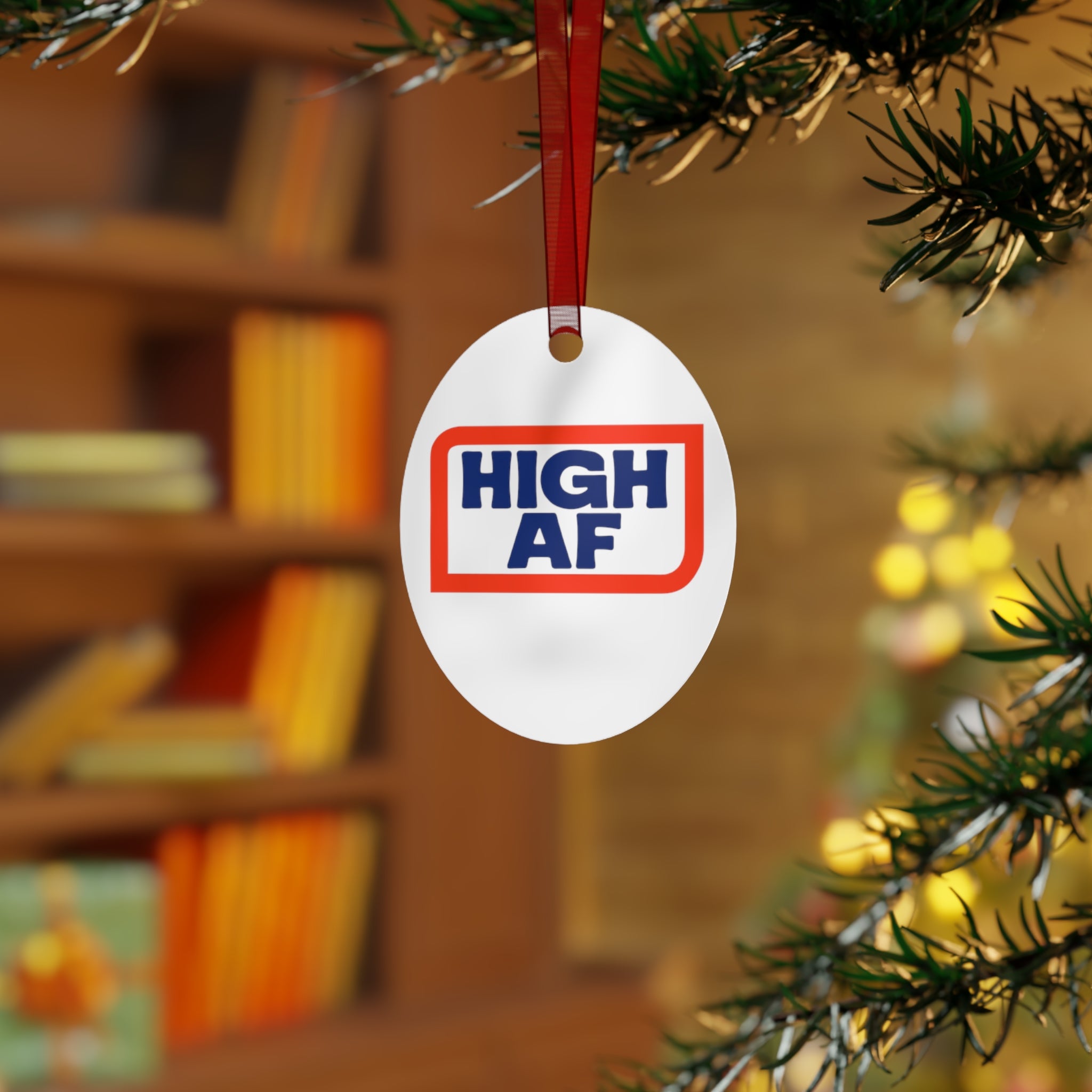 Funny High AF Metal Ornament - Perfect for Holiday Cheer High Vibes