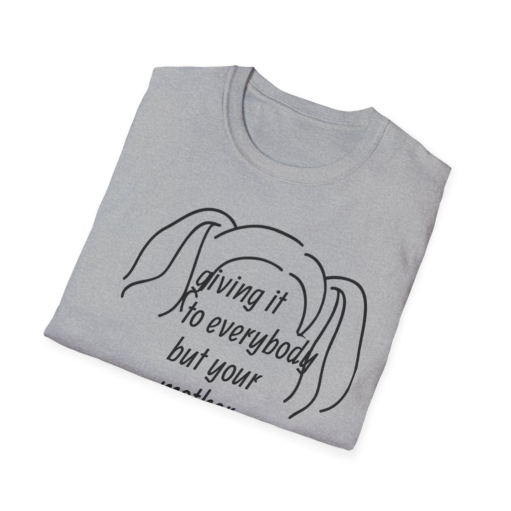 Giving it to everybody but your mother 90's Song Lyric Unisex T-Shirt, Gift for Music Lovers, Vintage Tee, Here and Now, Music Quote Top