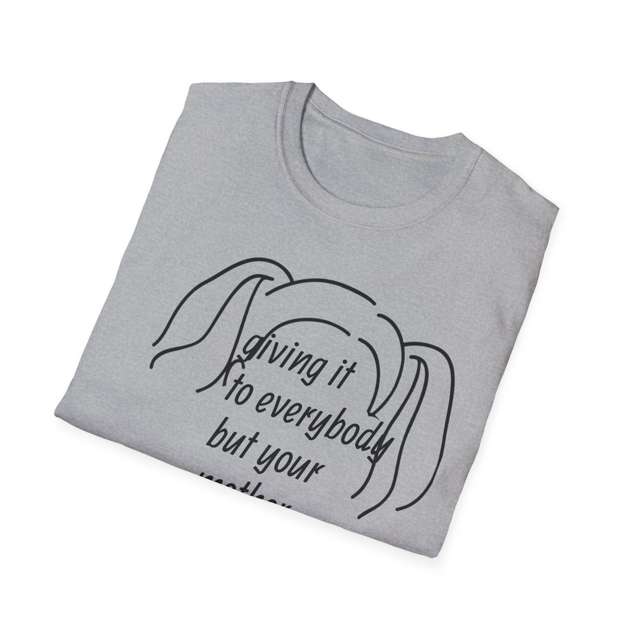 Giving it to everybody but your mother 90's Song Lyric Unisex T-Shirt, Gift for Music Lovers, Vintage Tee, Here and Now, Music Quote Top