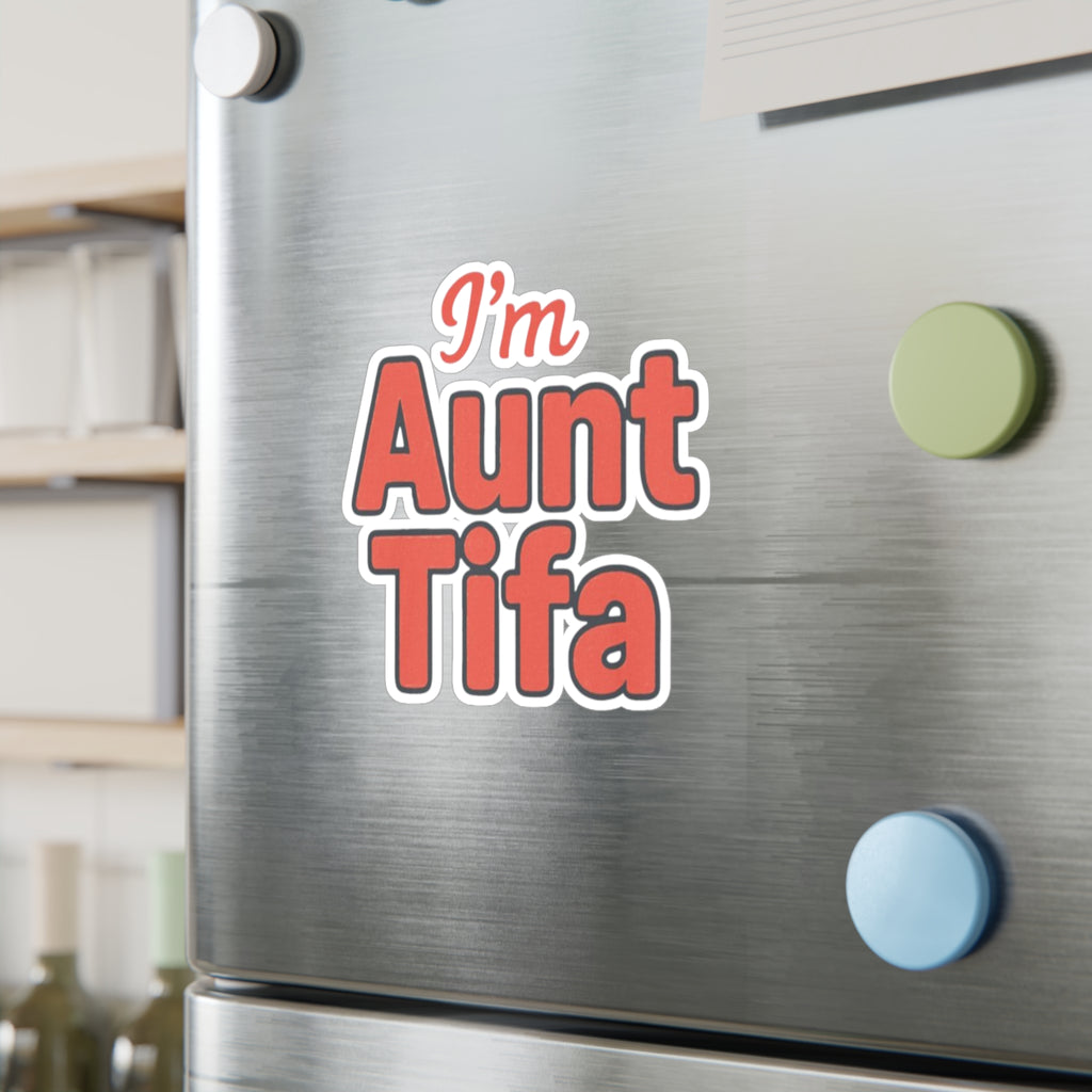 Vinyl Decal Sticker - I'm Aunt Tifa, Fun Sticker for Aunts and activists
