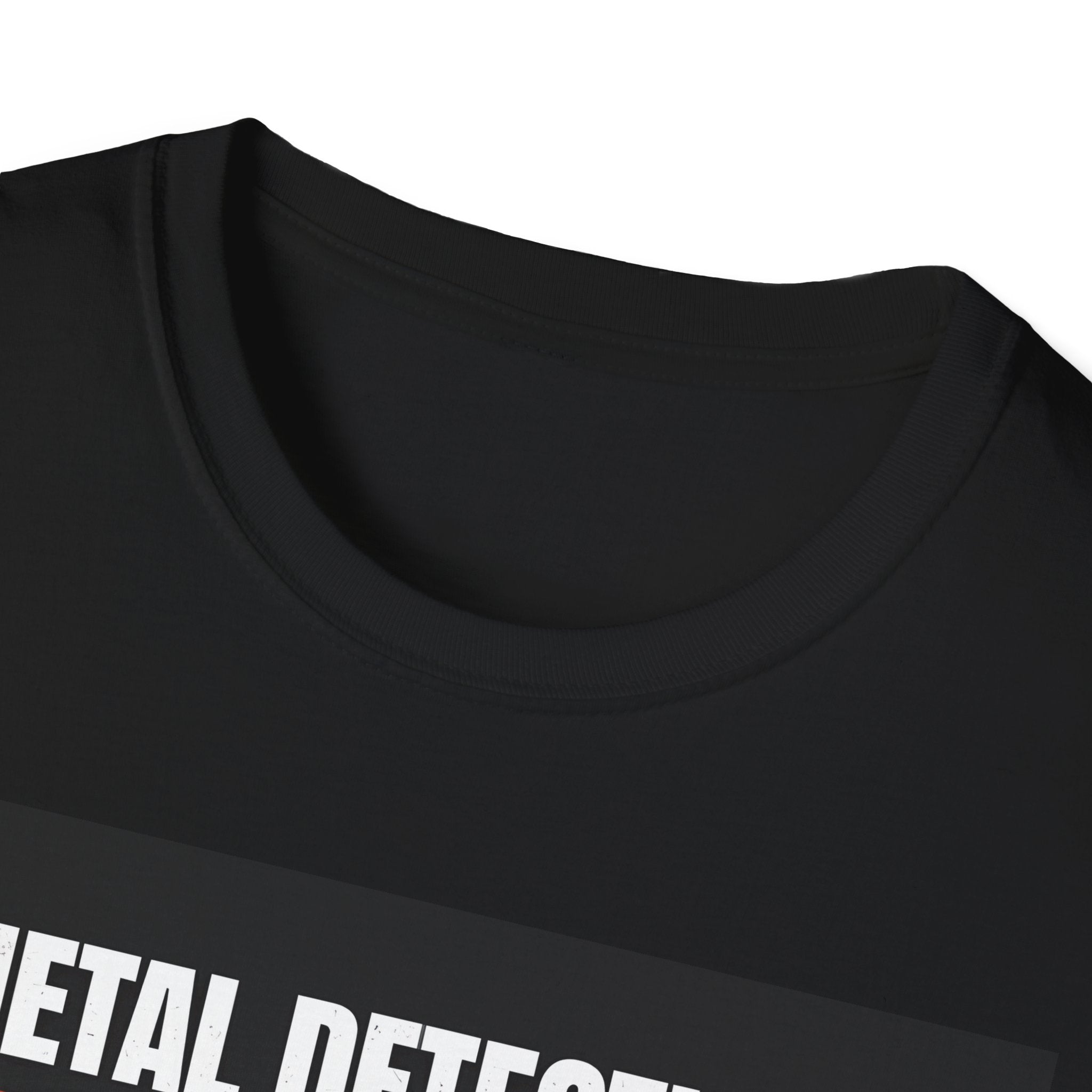 Metal Detecting Unisex T-Shirt, Treasure Hunter Tee, Dirt Hobby Shirt, Outdoor Adventure Top, Gift for Metal Detector Enthusiasts