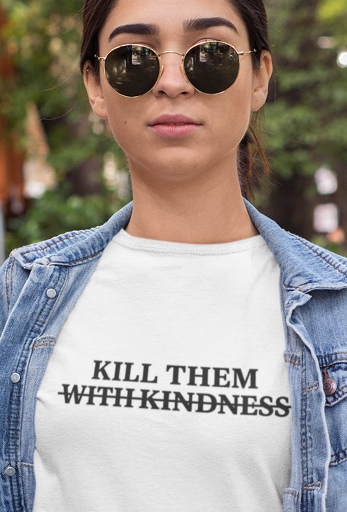 Kill Them With Kindness — Sarcastic Graphic T-Shirt