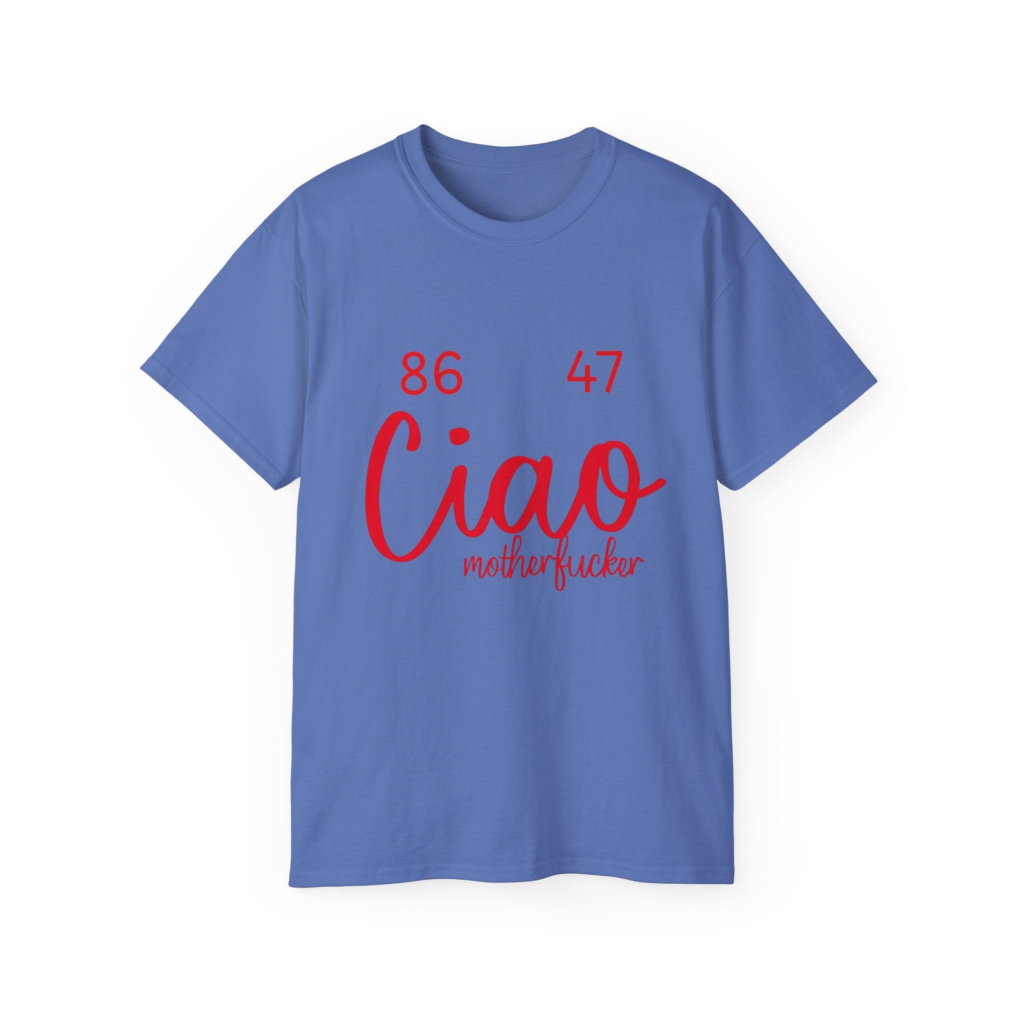 Ciao MotherF Unisex Tee, Graphic Birthday Shirt for Friends, Chill Vibes Apparel, anti-Trump, Casual Shirt