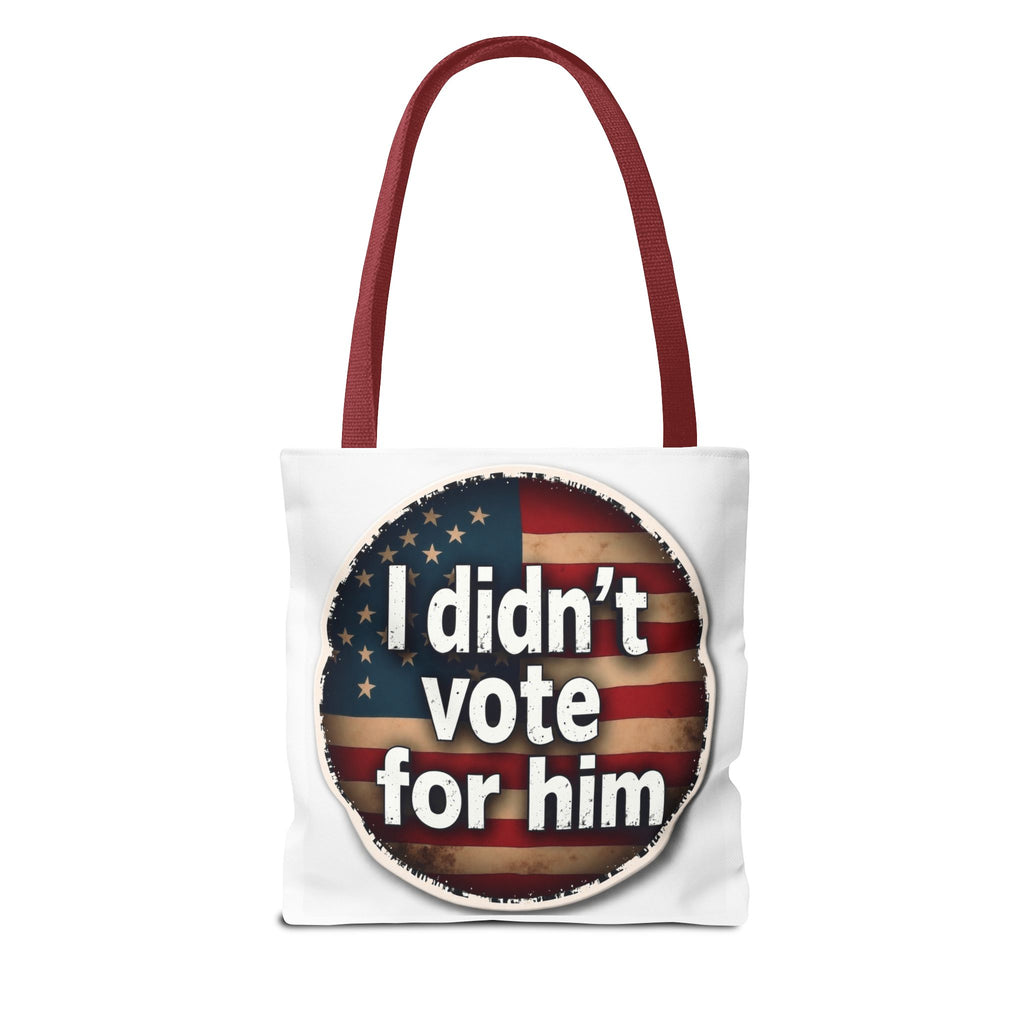 I Didn’t Vote For Him Tote Bag — Political Statement USA Flag Tote