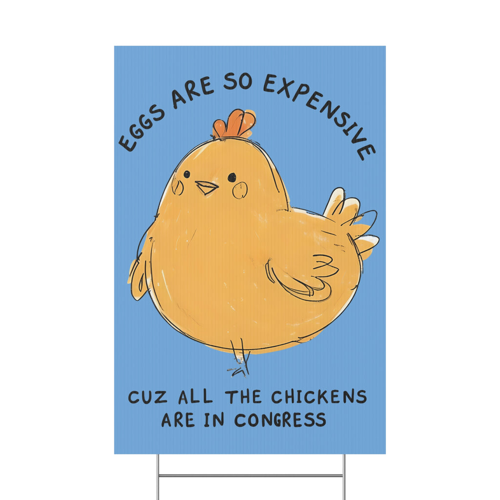 Eggs are Expensive Political Protest Plastic Yard Sign, Anti-Trump Chicken Farm, Congress Rebellion Banner, Activist Demonstration