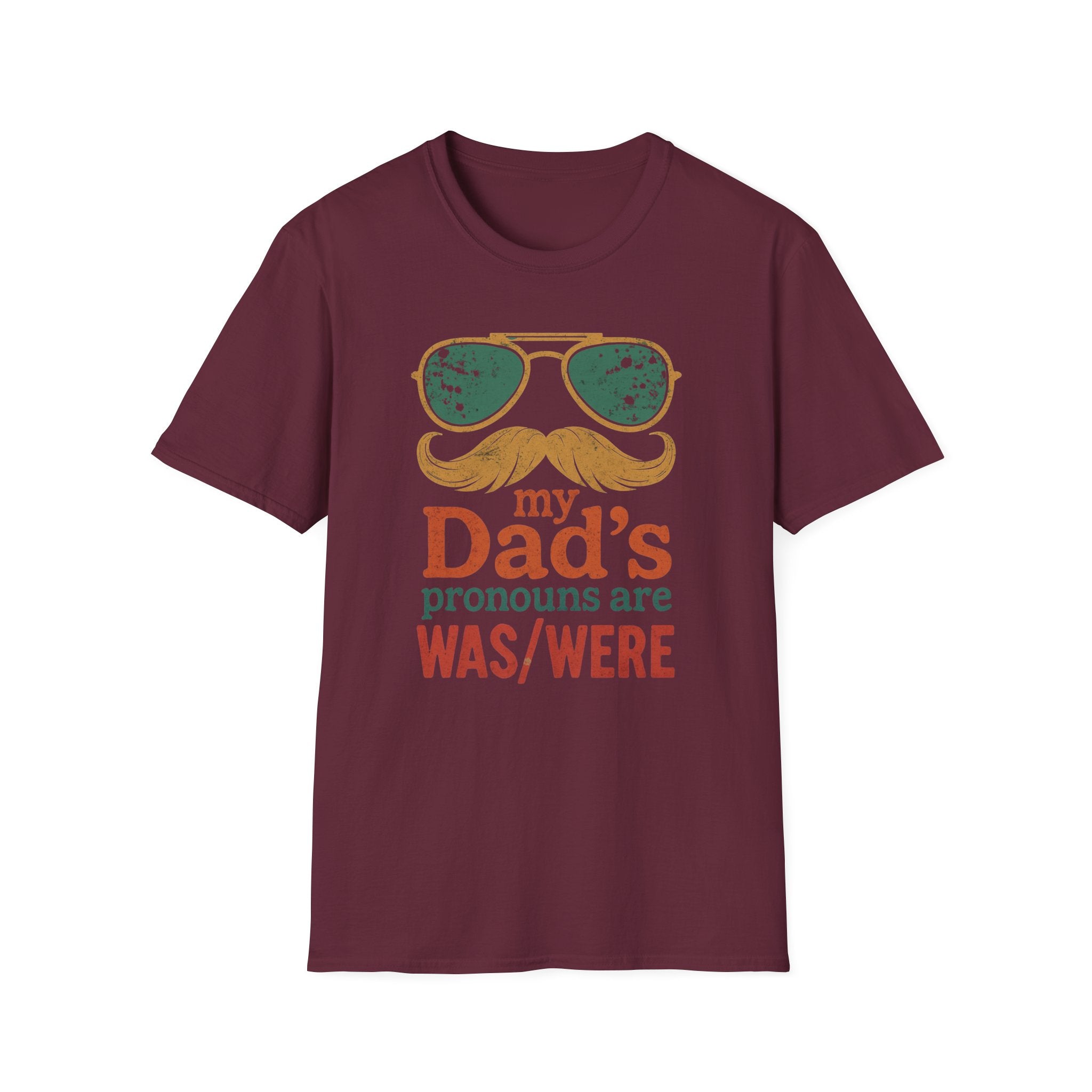 Dad's Pronouns was/were Unisex Softstyle T-Shirt bad dad gift