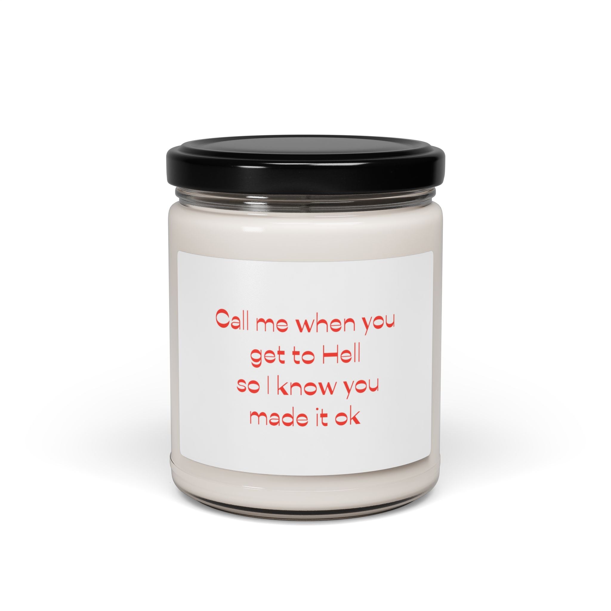 Soy Candle Call me when you get to hell social justice activists karma