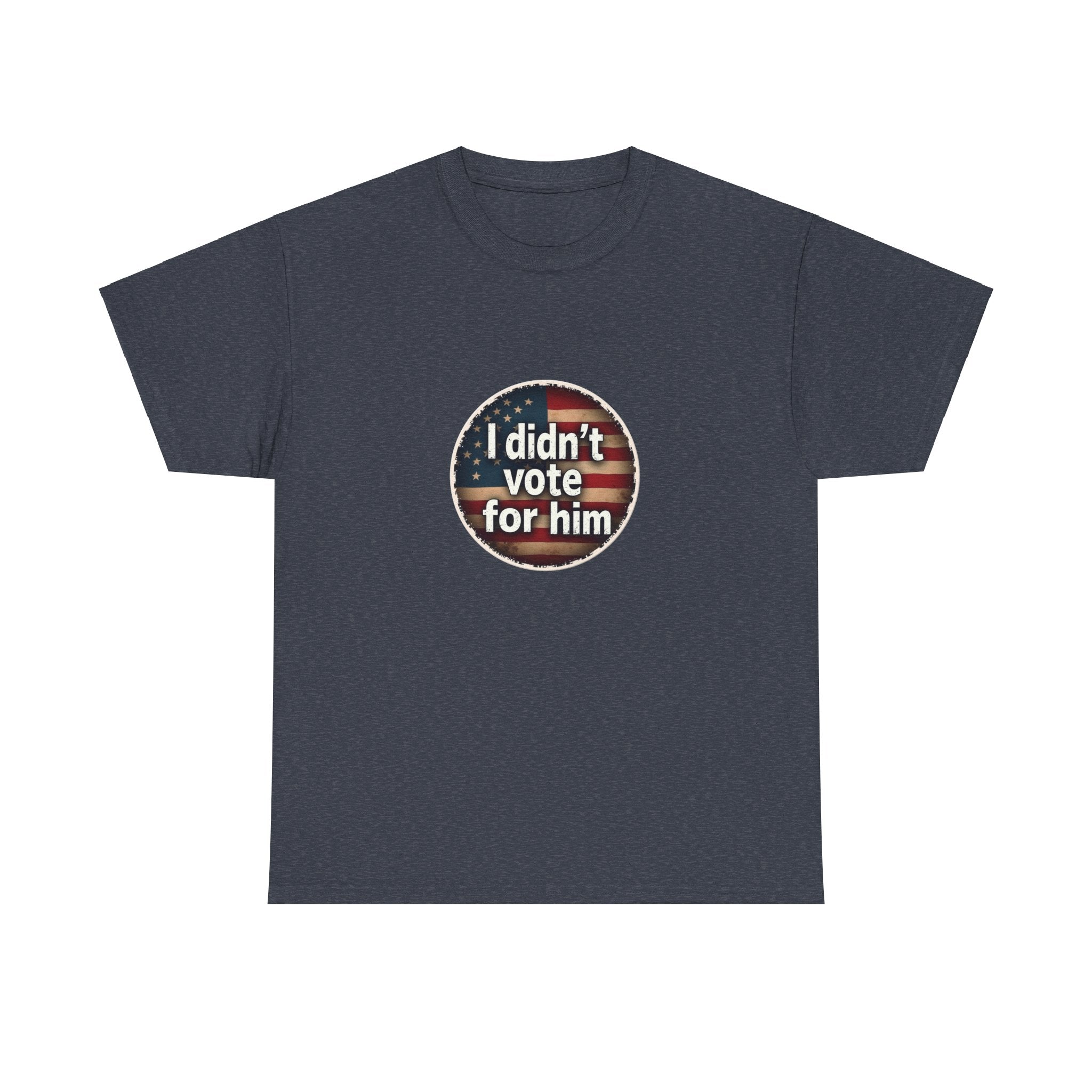 T-Shirt - 'I Didn't Vote for Him' Anti-Trump Tee